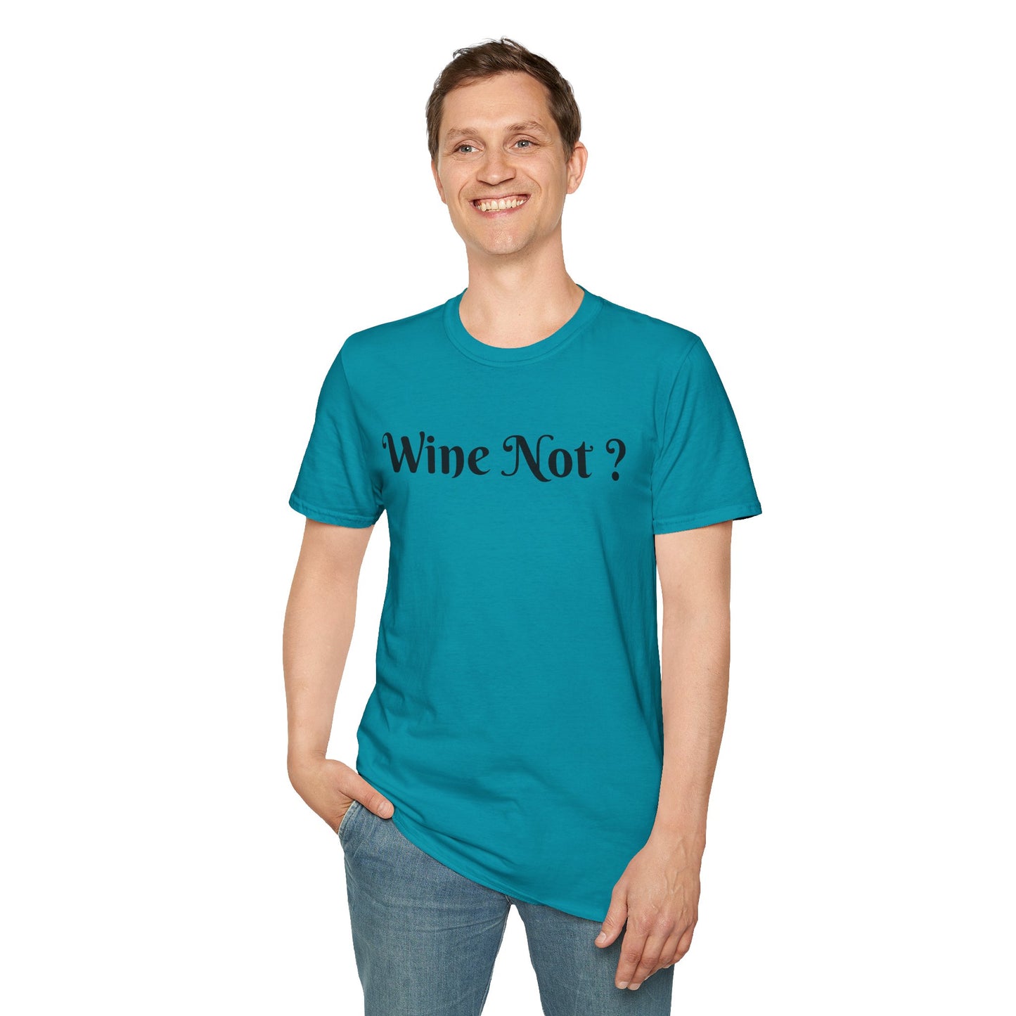 Wine Not ? - Unisex Softstyle T-Shirt 100% Cotton Graphic