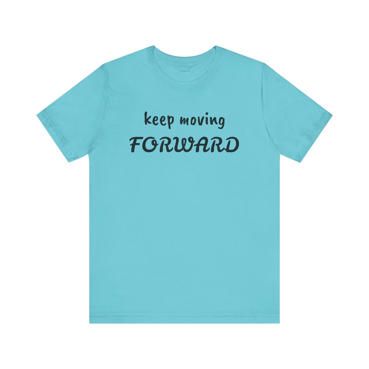 Keep Moving FORWARD - Unisex Jersey Short Sleeve Tee