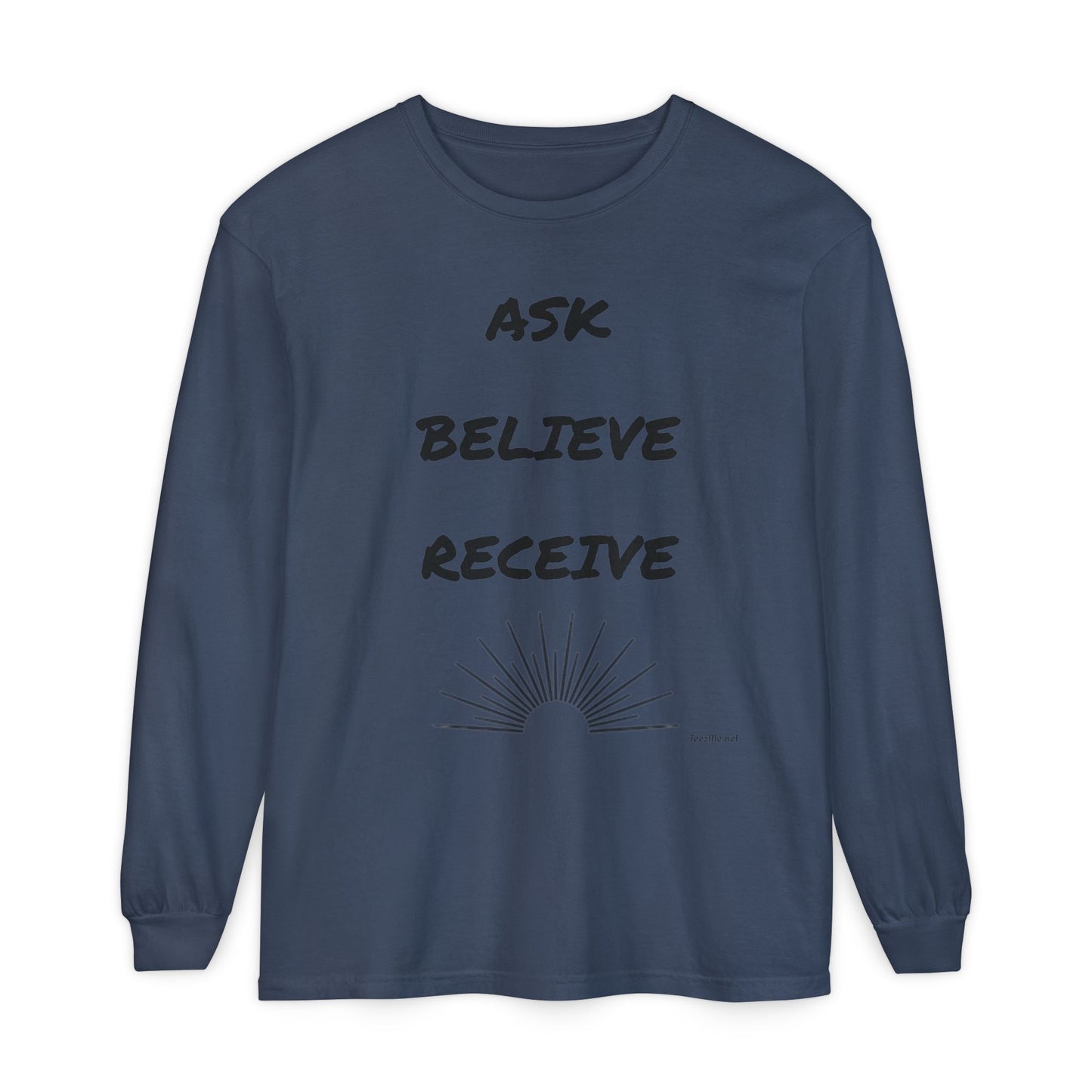 Ask Believe Receive - Unisex Garment-dyed Long Sleeve T-Shirt