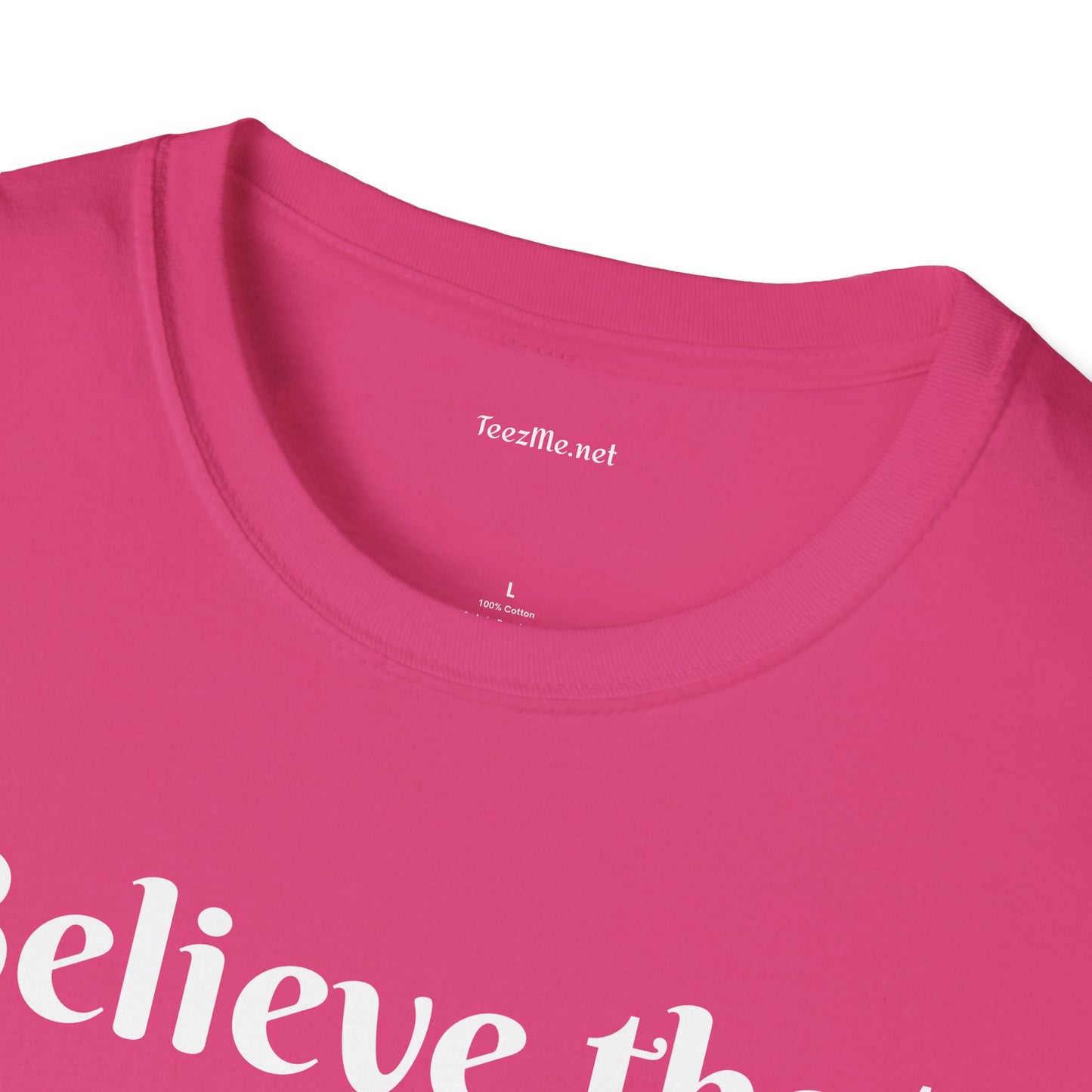 Believe that anything is POSSIBLE - Unisex Softstyle T-Shirt 100% Cotton Graphic