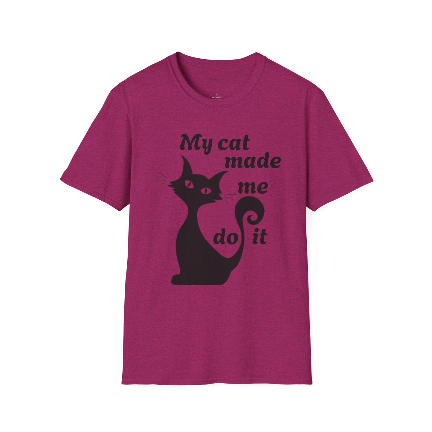 My cat made me do it - Unisex Softstyle T-Shirt 100% Cotton Graphic