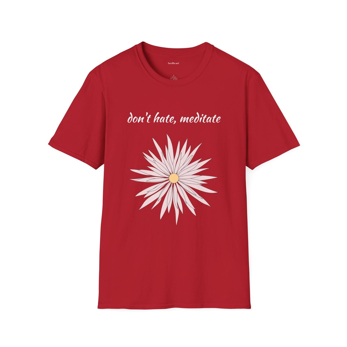 Don't hate, meditate - Unisex Softstyle T-Shirt 100% Cotton Graphic