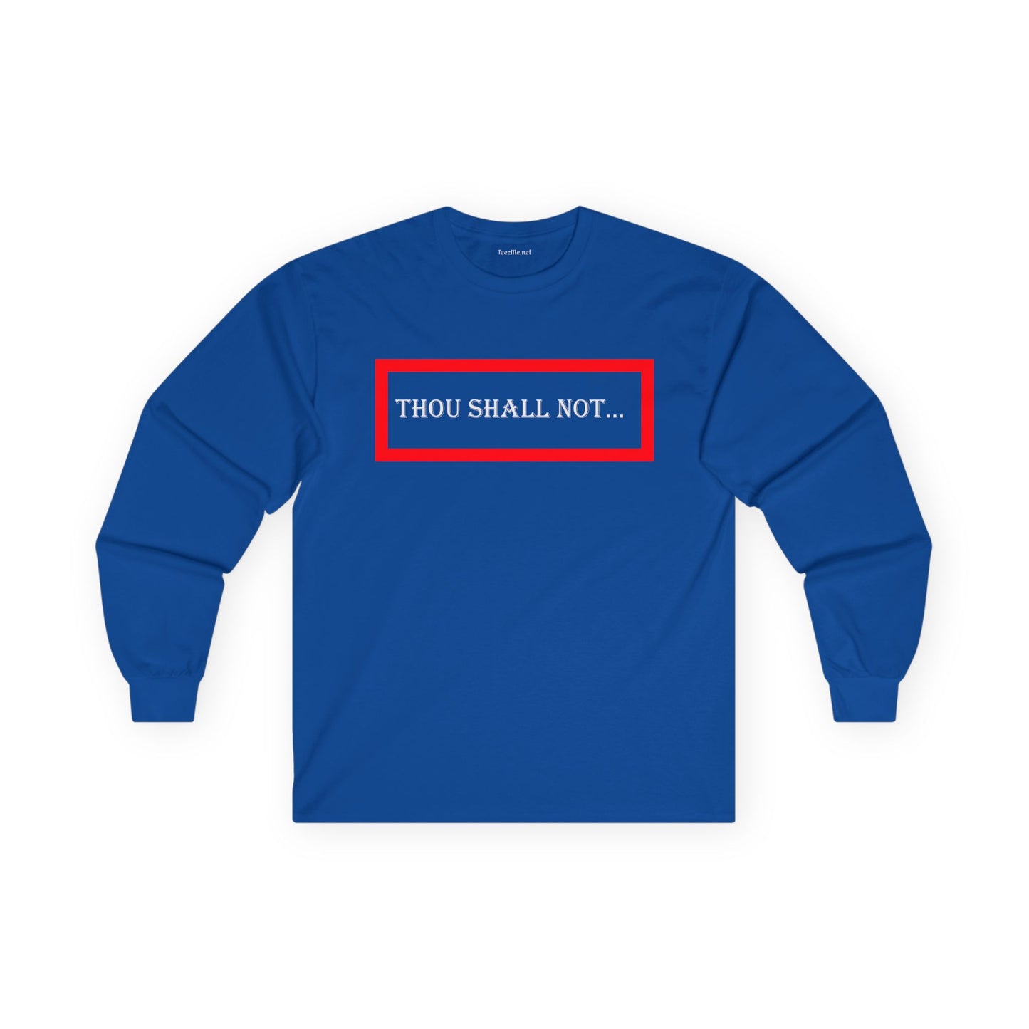 Thou Shall Not - Unisex Ultra Cotton Long Sleeve Tee