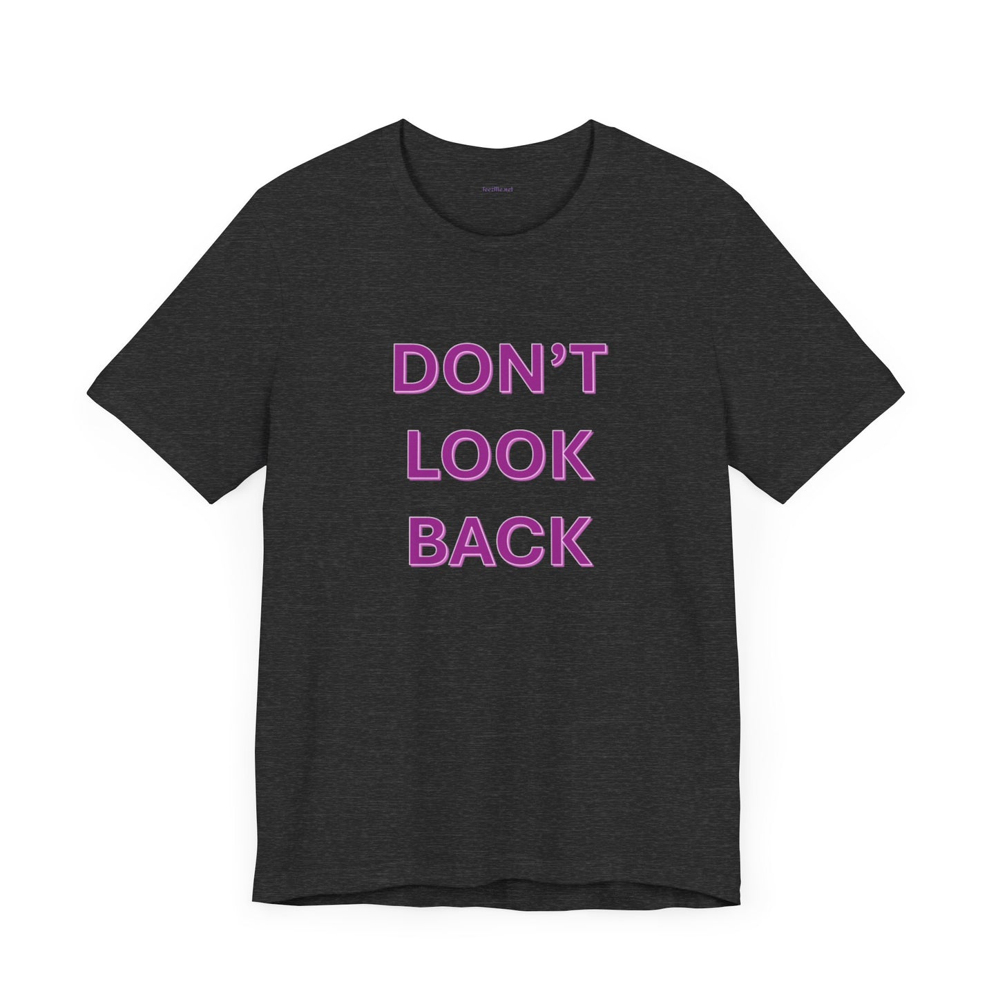 DON'T LOOK BACK - Unisex Jersey Short Sleeve Tee