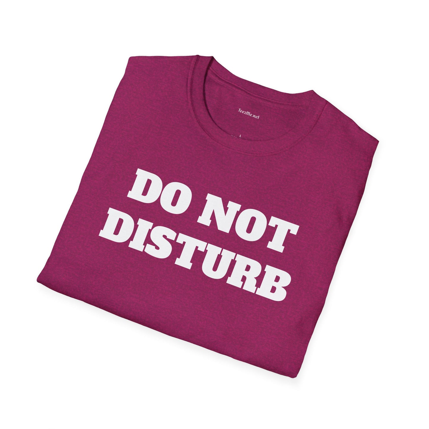 DO NOT DISTURB - Unisex Softstyle T-Shirt 100% Cotton Graphic