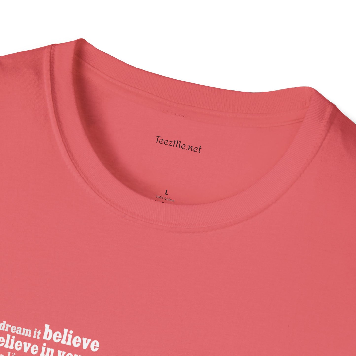 Dream Believe Achieve It - Unisex Softstyle T-Shirt 100% Cotton Graphic