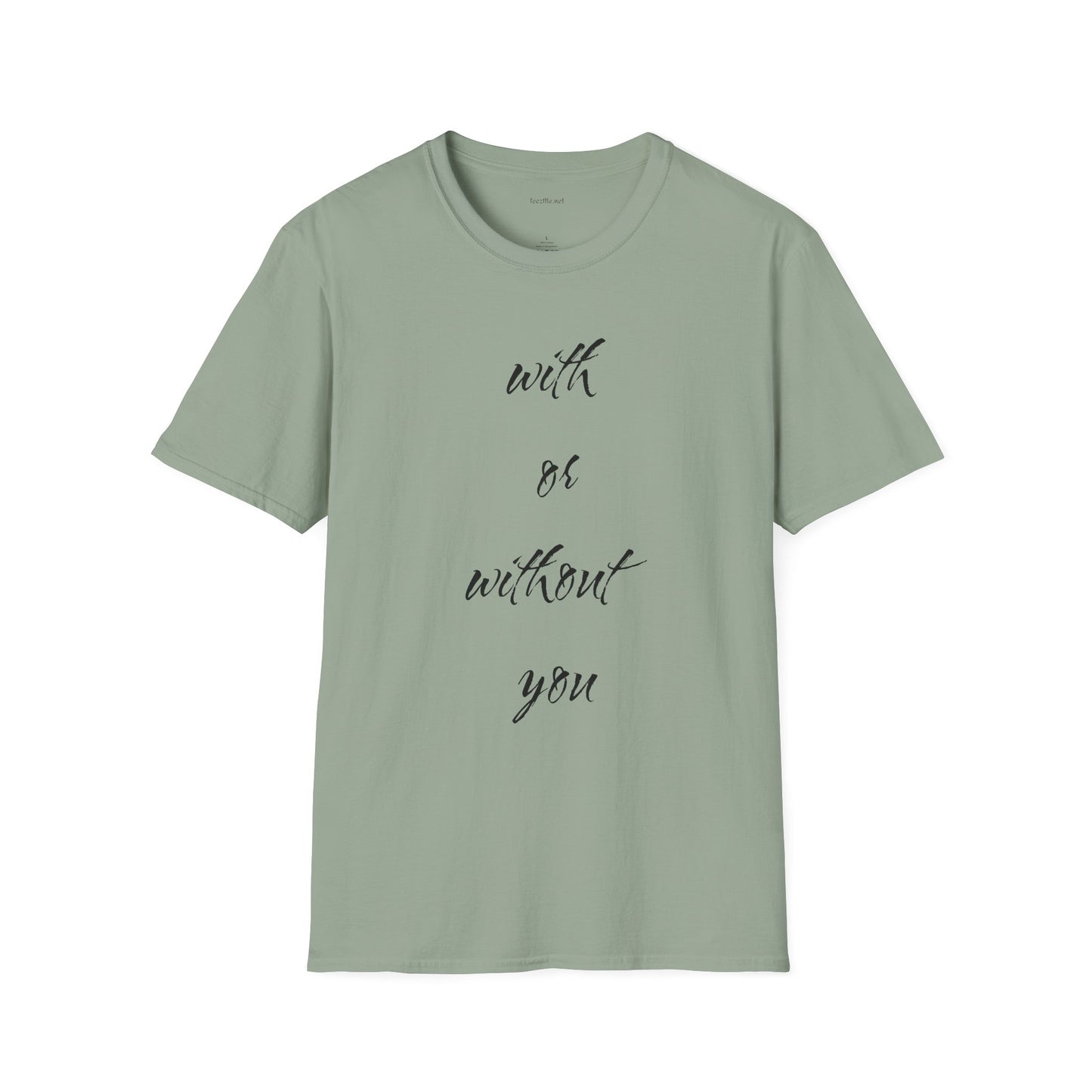 With or without you - Unisex Softstyle T-Shirt 100% Cotton Graphic