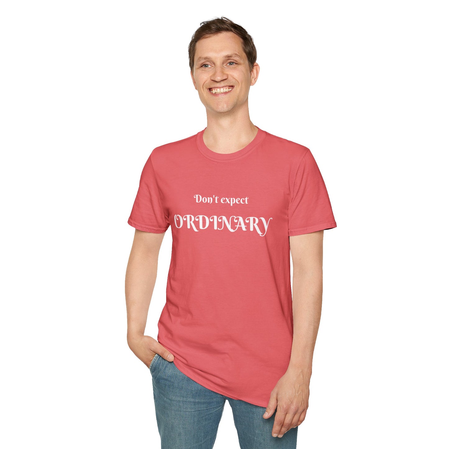 Don't expect Ordinary - Unisex Softstyle T-Shirt 100% Cotton Graphic