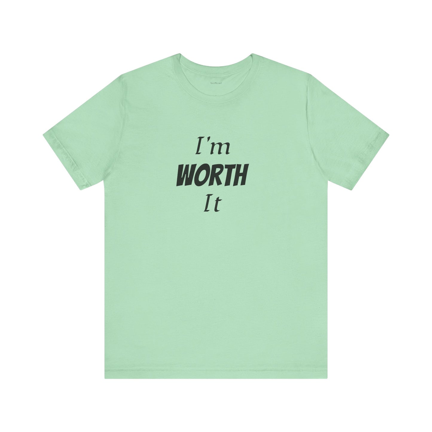 I'm WORTH It - Unisex Jersey Short Sleeve Tee