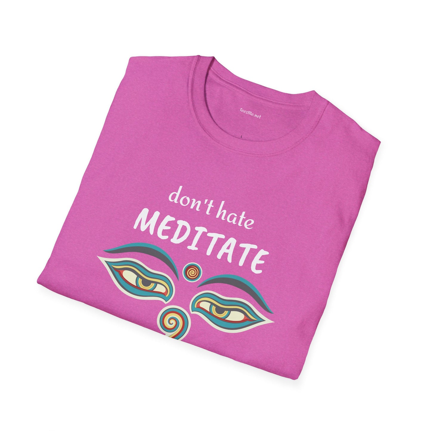 Don't hate MEDITATE - Unisex Softstle T-Shirt 100% Cotton Graphic #yoga
