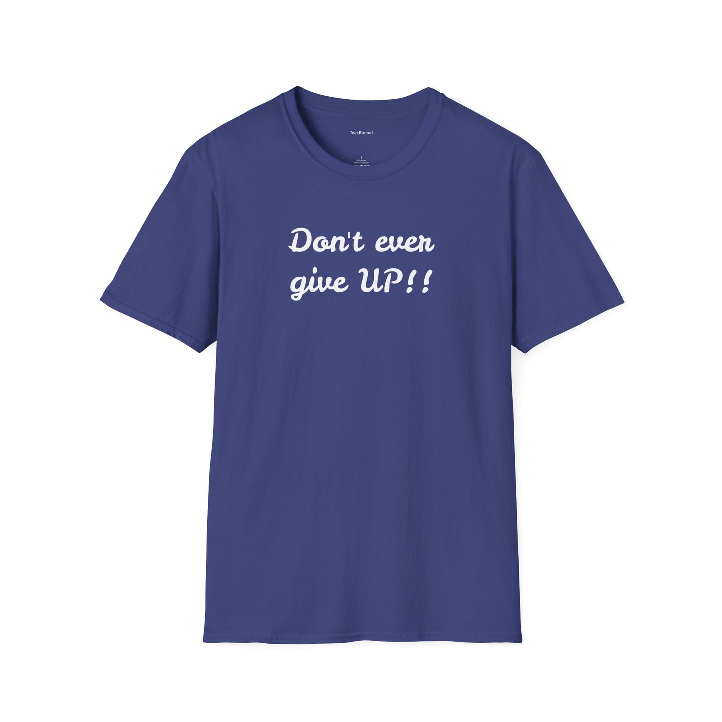 Don't ever give UP!! - Unisex Softstyle T-Shirt 100% Cotton Graphic