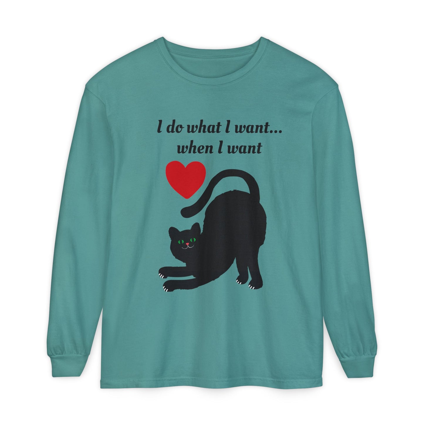 I do what I want - Unisex Garment-dyed Long Sleeve T-Shirt