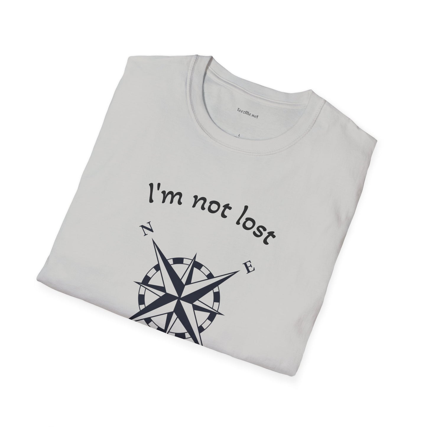 I'm not lost - Unisex Softstyle T-Shirt 100% Cotton Graphic