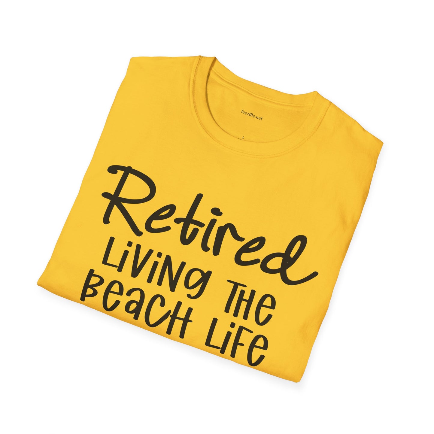 Retired Living the Beach Life - Unisex Softstyle T-Shirt 100% Cotton Graphic