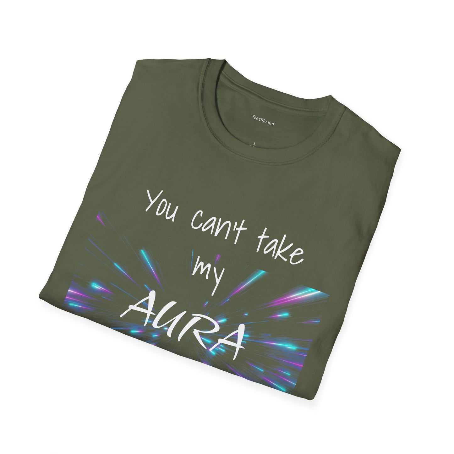 You can't take my AURA - Unisex Softstyle T-Shirt 100% Cotton Graphic