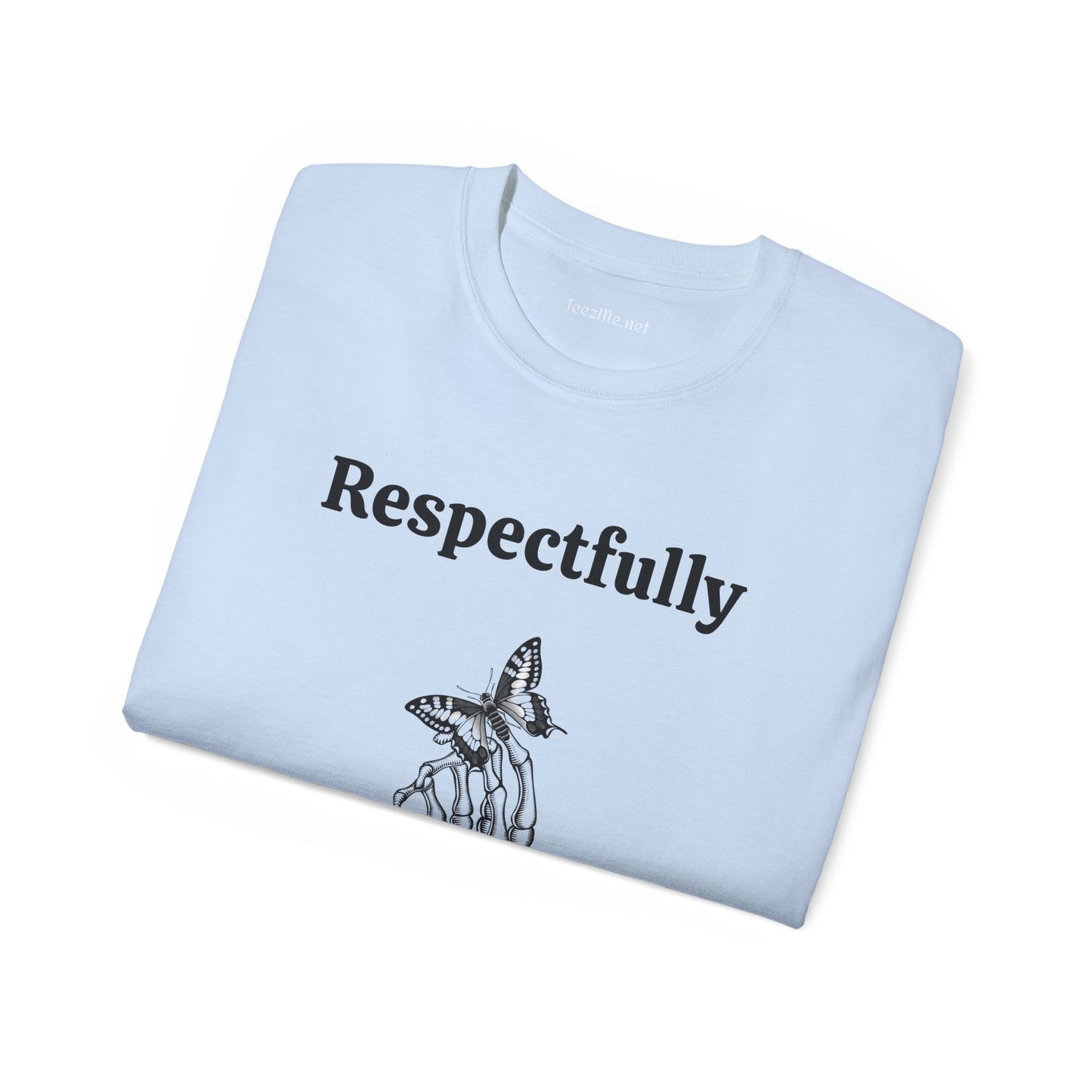 Respectfully - Unisex Ultra Cotton Tee