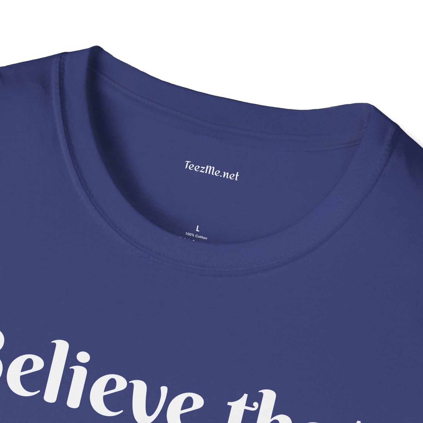 Believe that anything is POSSIBLE - Unisex Softstyle T-Shirt 100% Cotton Graphic
