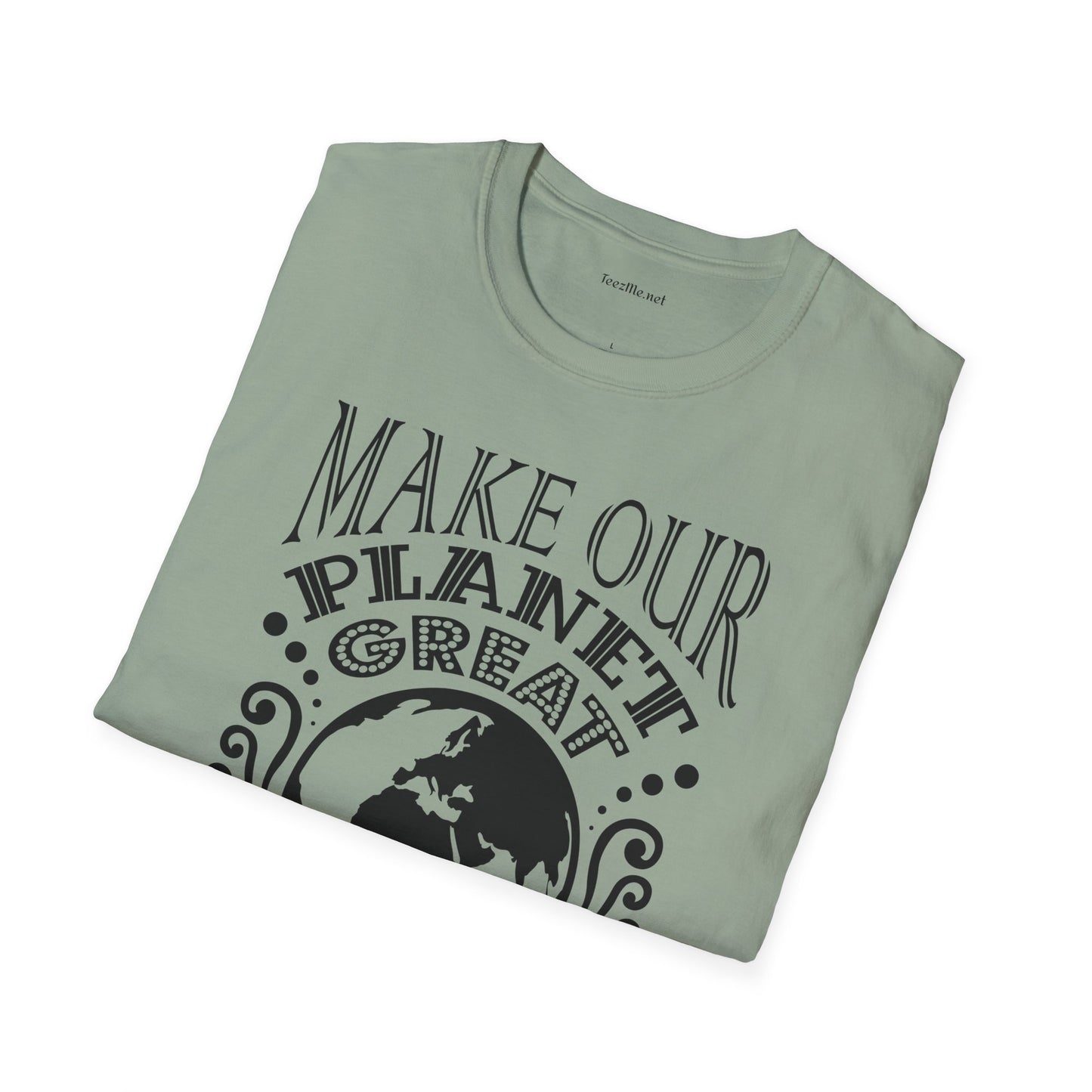 Make Our Planet Great 01 Unisex Softstyle T-Shirt 100% Cotton