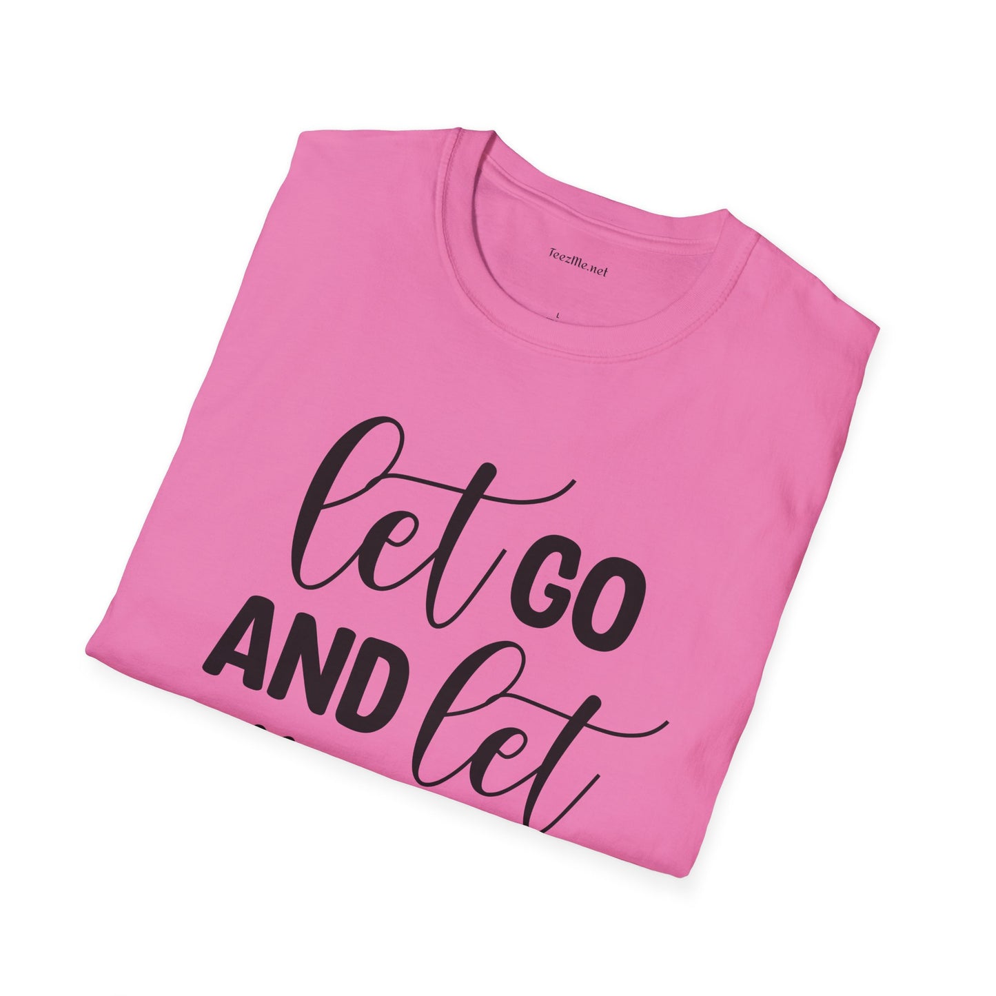 Let go and let God - Unisex Softstyle T-Shirt 100% Cotton Graphic