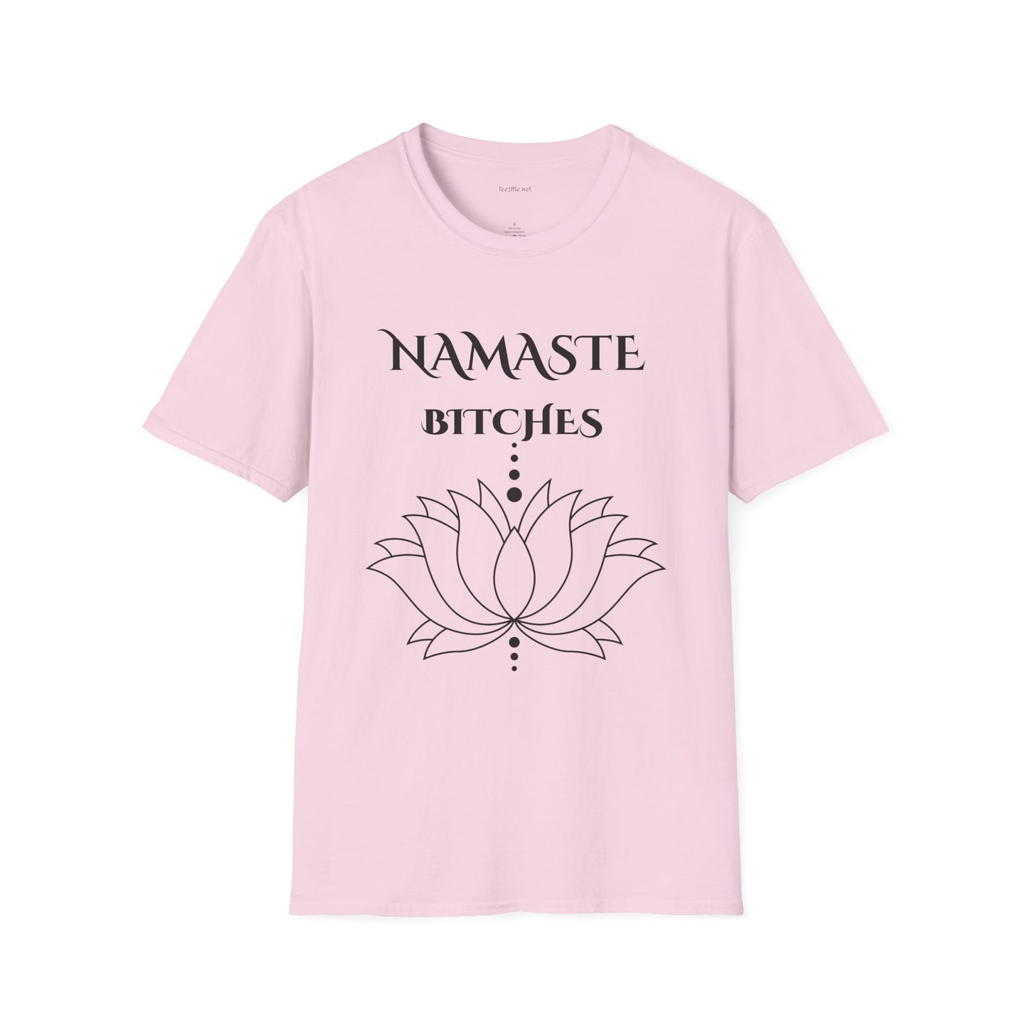 Namaste Bitches - Unisex Softstyle T-Shirt 100% Cotton Graphic
