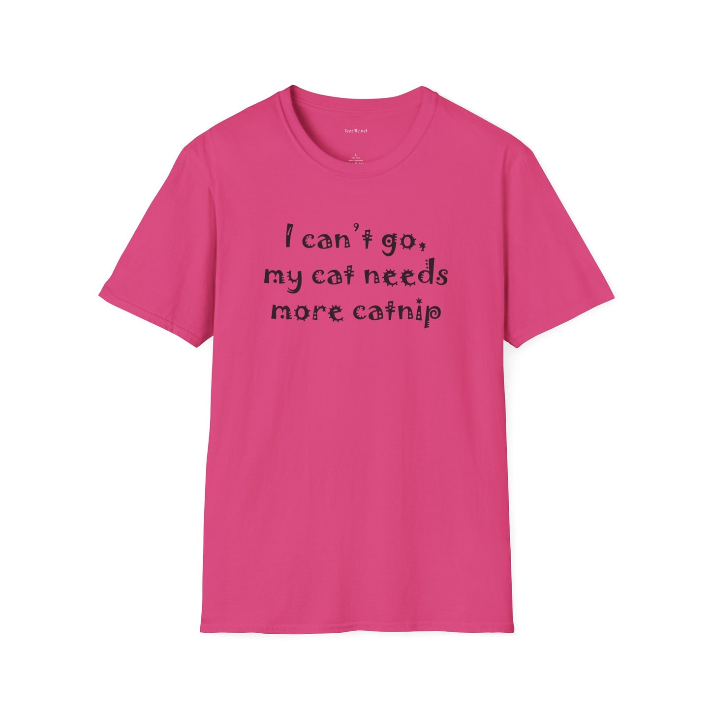 I can't go, my cat - Unisex Softstyle T-Shirt 100% Cotton Graphic