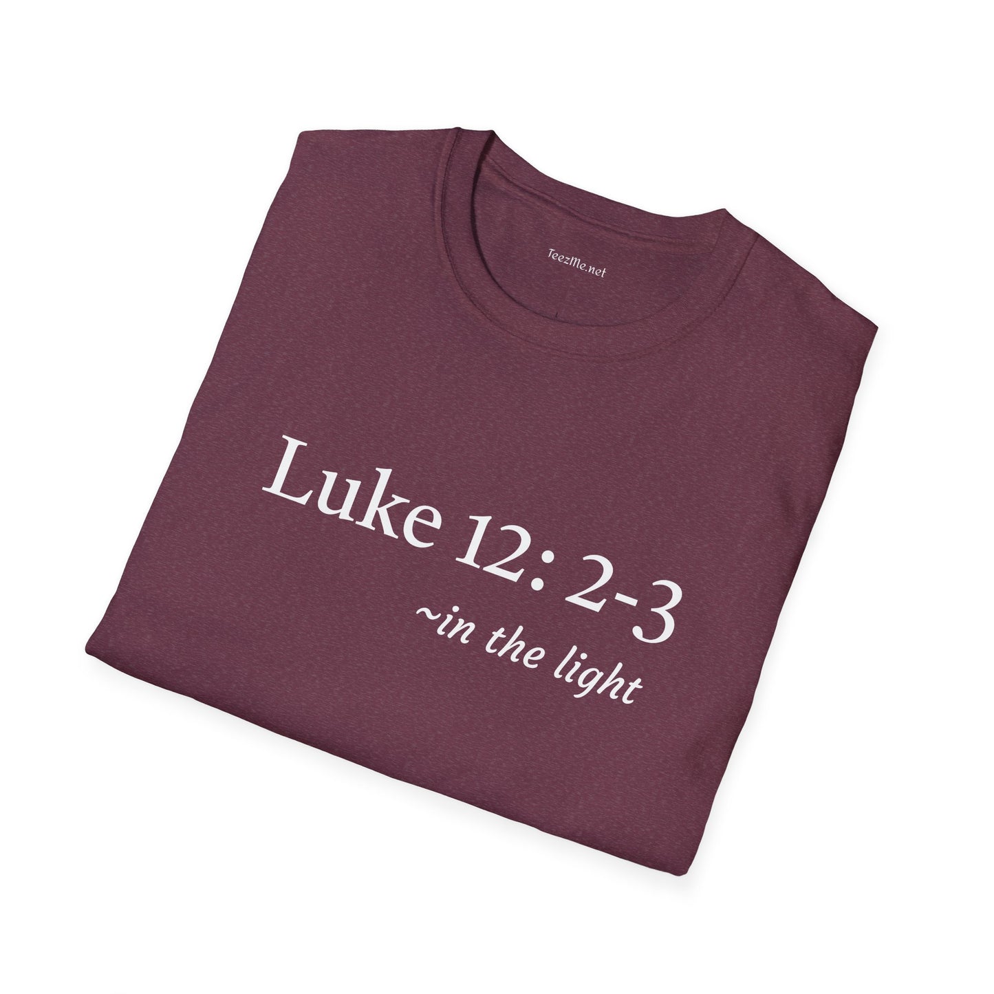 Luke 12: 2-3 - Unisex Ultra Cotton Tee