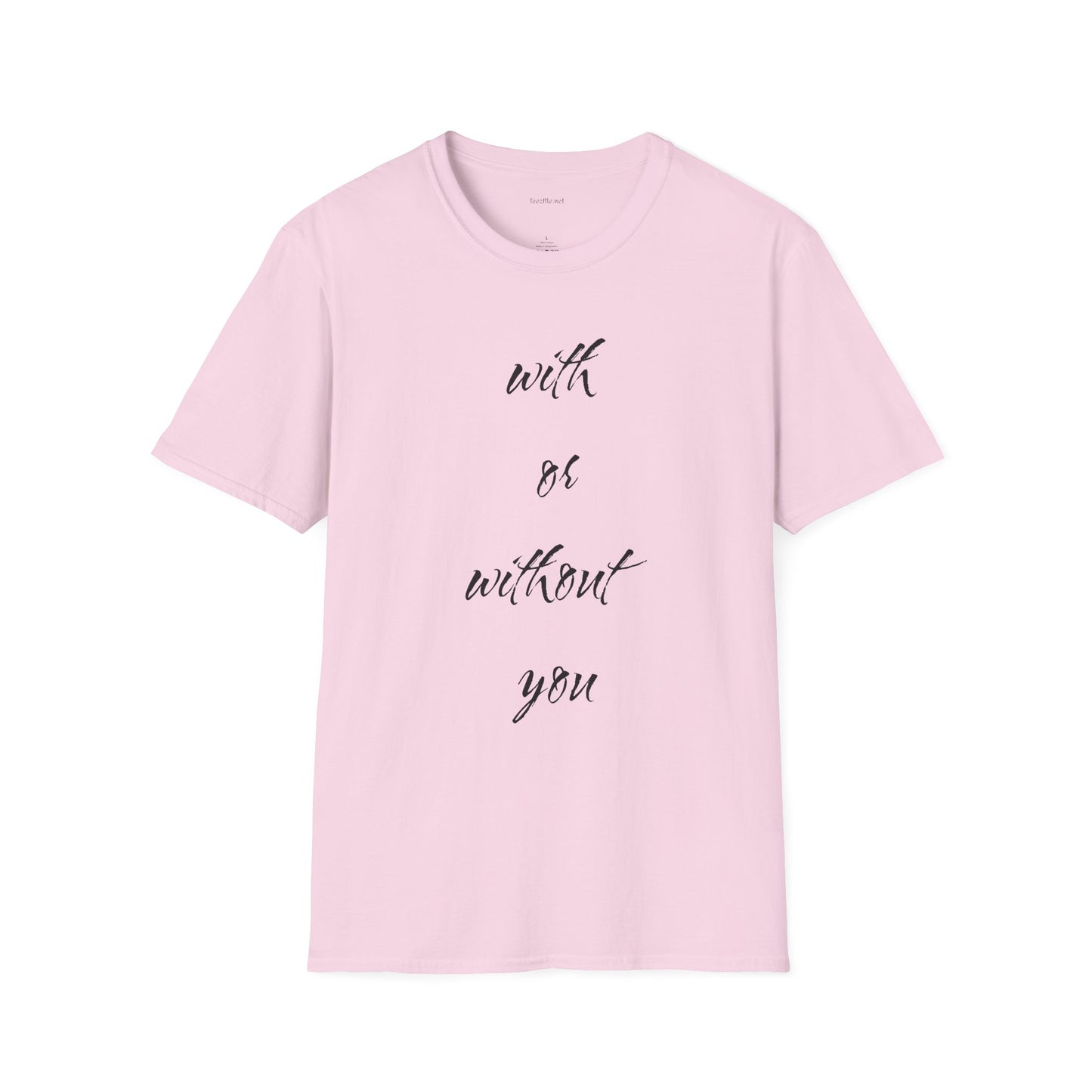 With or without you - Unisex Softstyle T-Shirt 100% Cotton Graphic