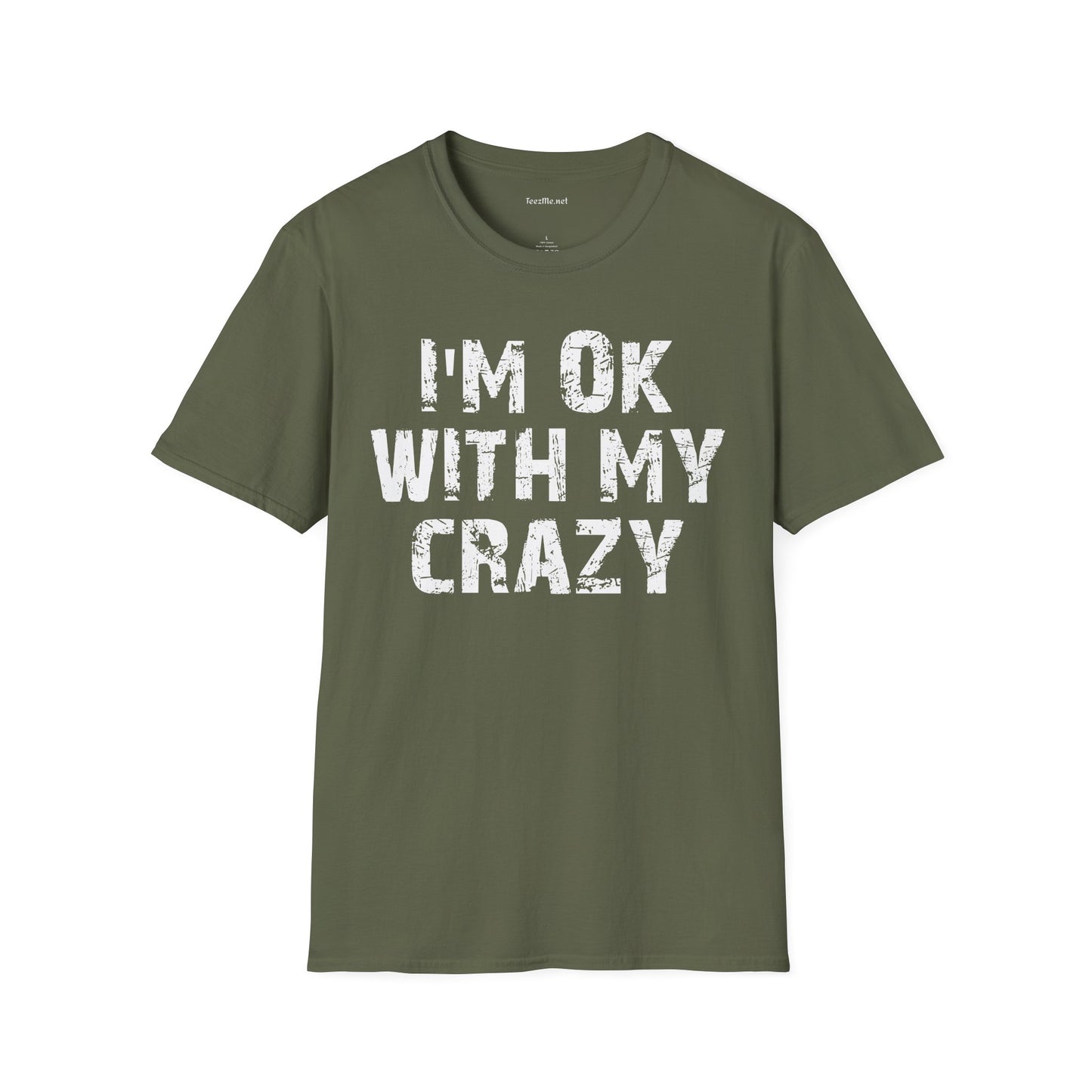 I'm OK with my Crazy Unisex Softstyle T-Shirt 100% Cotton Graphic