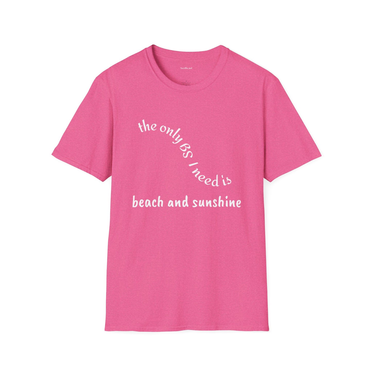 The only BS I need is Beach and Sunshine - Unisex Softstle T-Shirt 100% Cotton Graphic