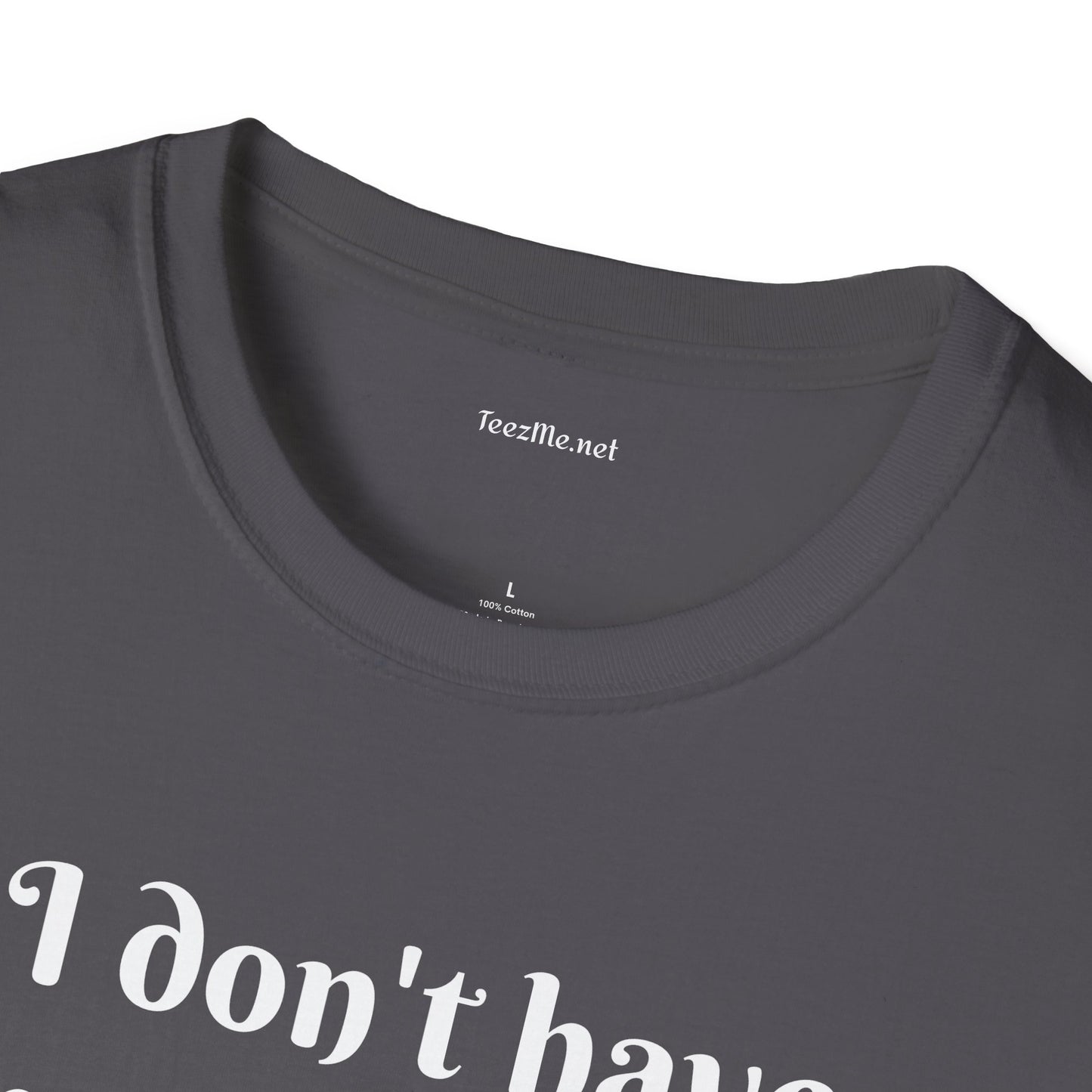 I don't have enough SAGE for your chaos - Unisex Softstyle T-Shirt 100% Cotton Graphic