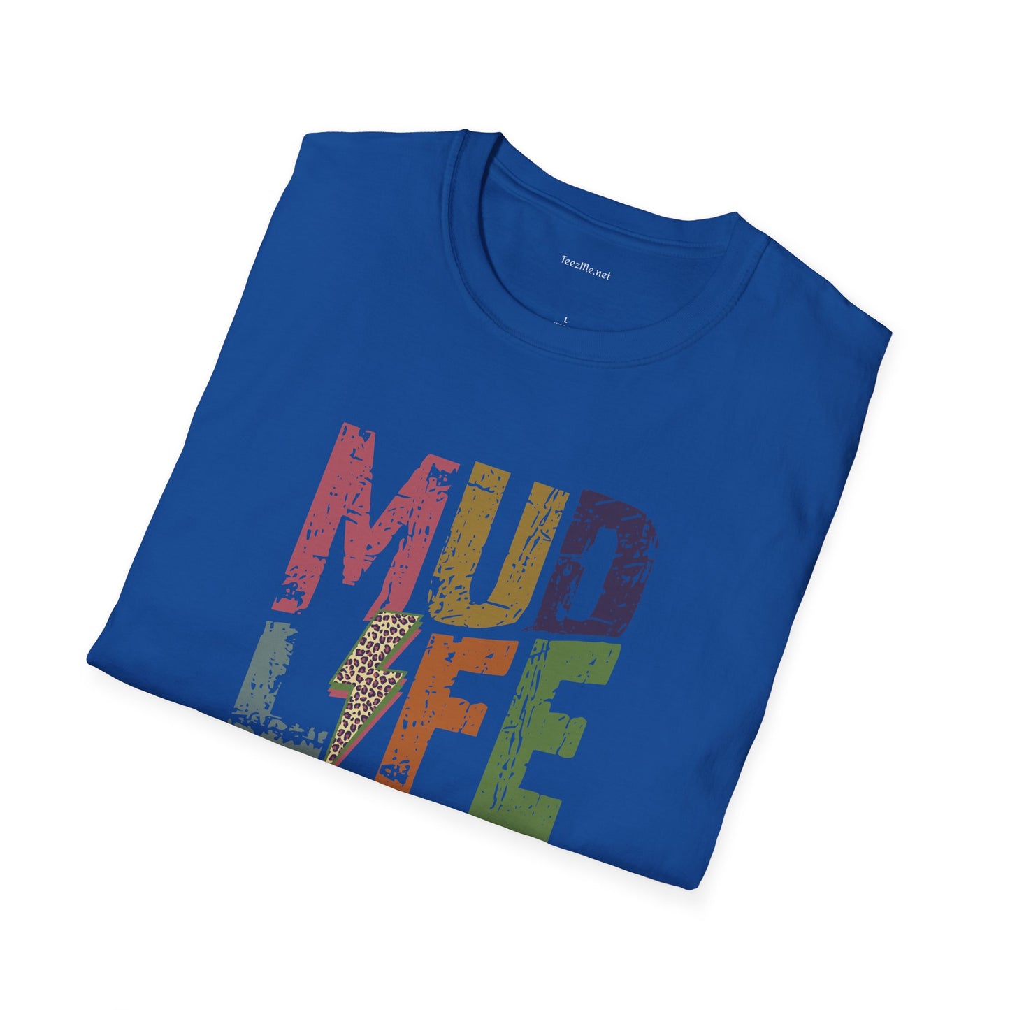 MUD LIFE - Unisex Softstyle T-Shirt 100% Cotton Graphic
