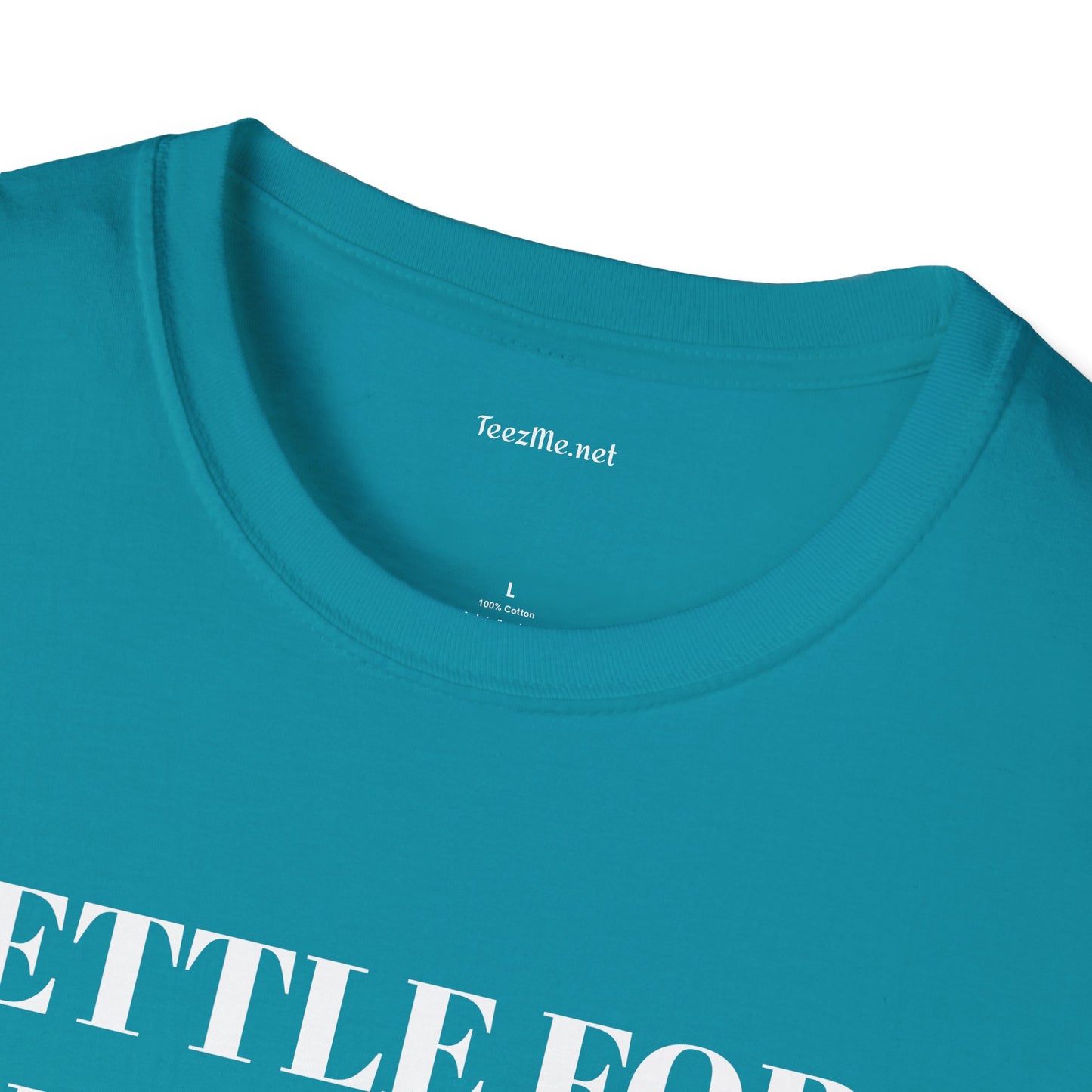 Settle for what makes YOU happy - Unisex Softstyle T-Shirt 100% Cotton Graphic