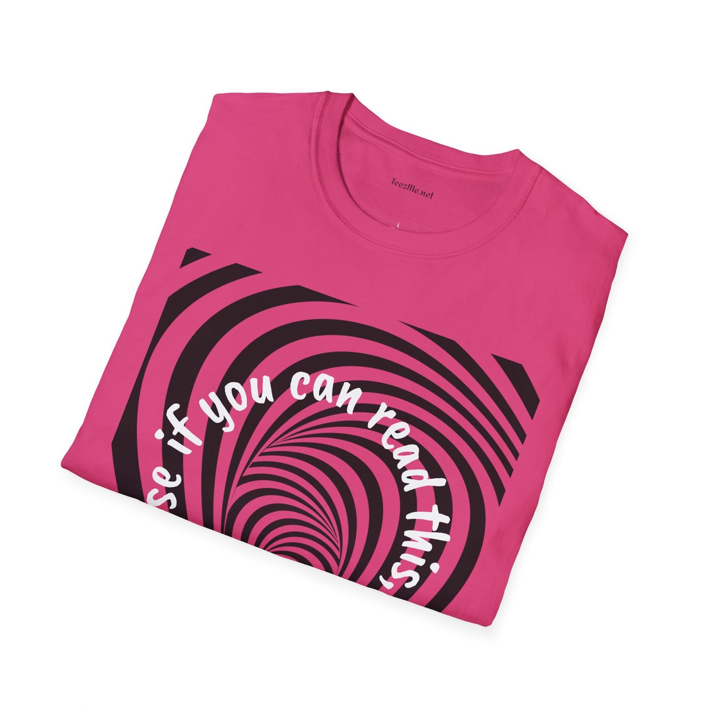 If you can read this, you are too close - Unisex Softstyle T-Shirt 100% Cotton Graphic