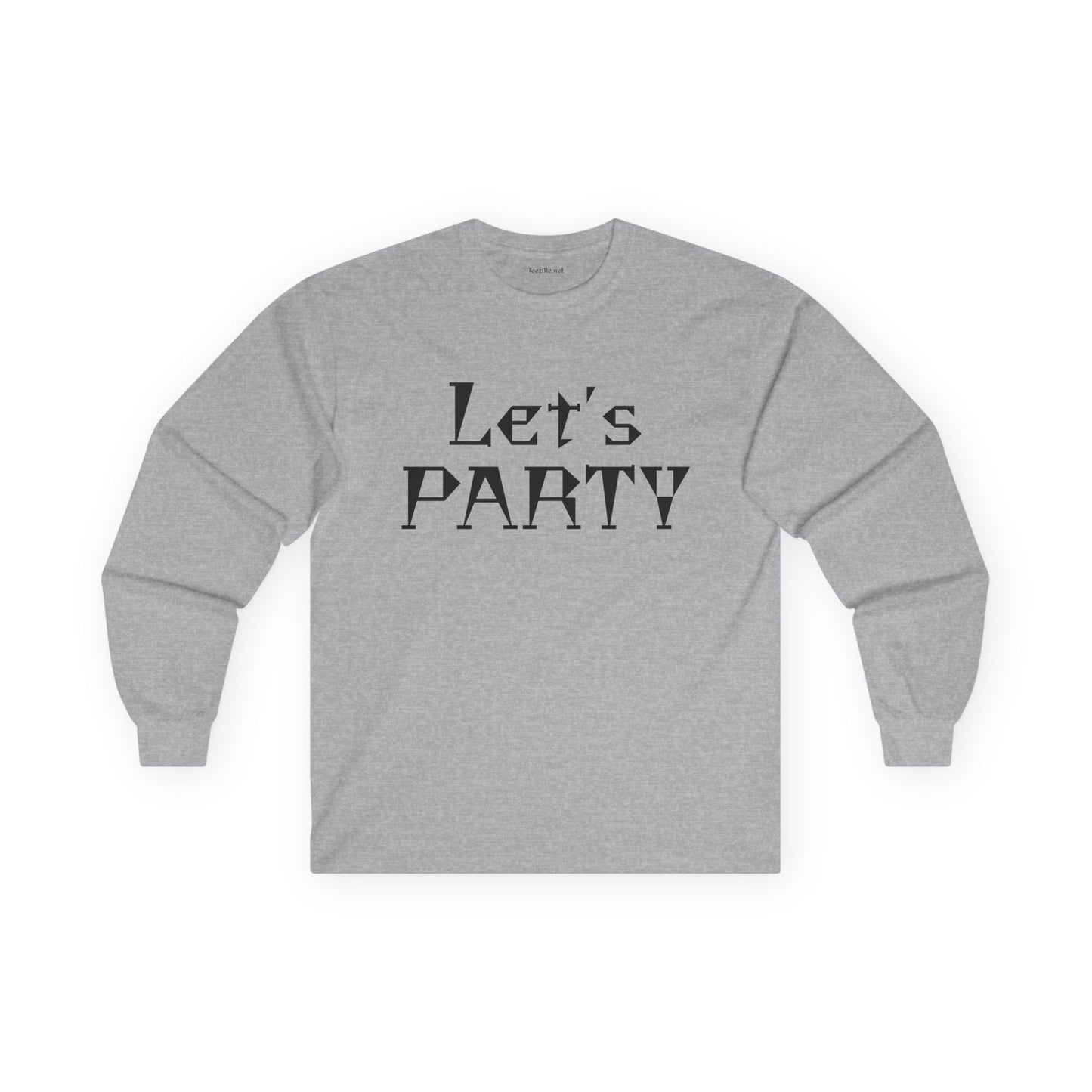 Let's PARTY - Unisex Ultra Cotton Long Sleeve Tee