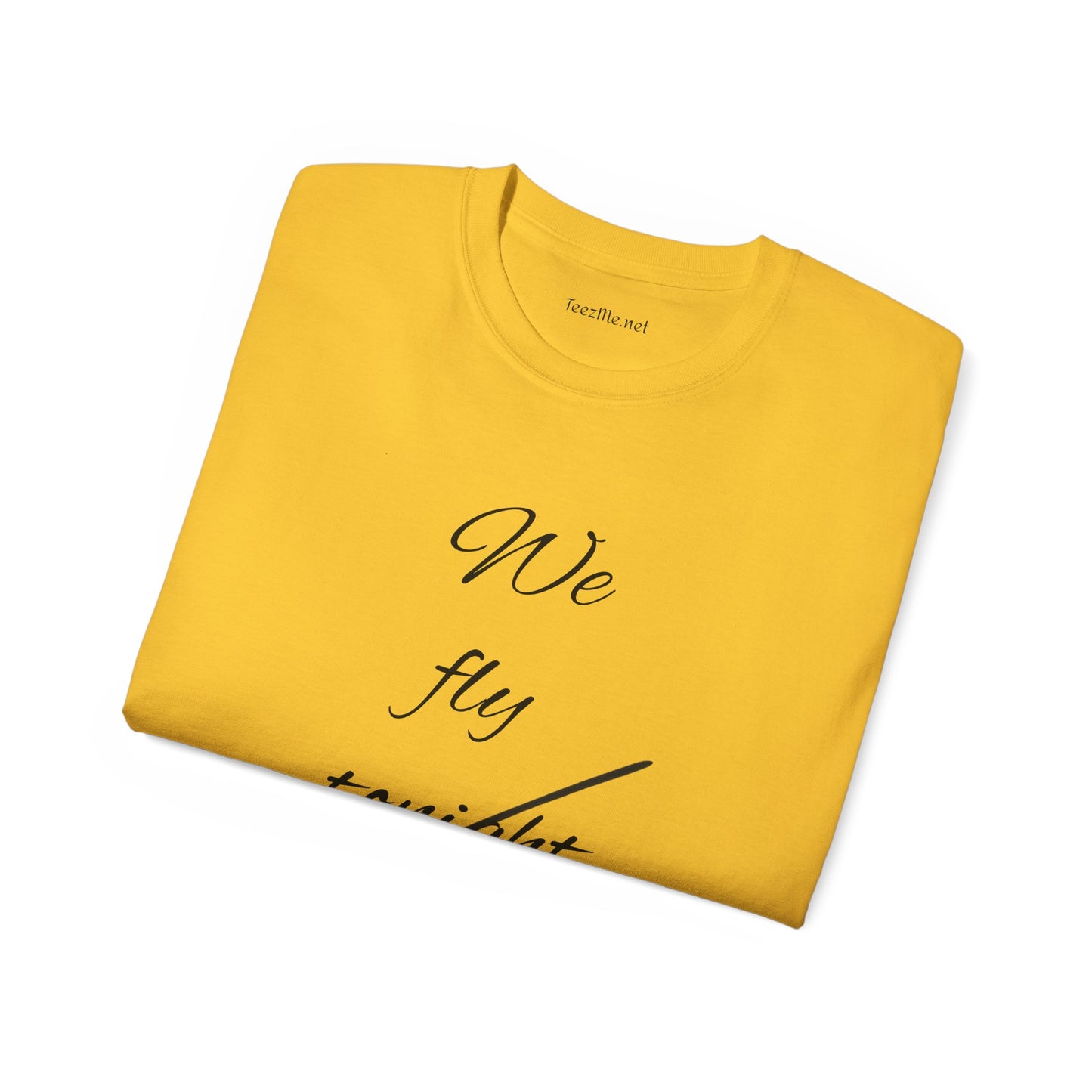 We fly tonight - Unisex Ultra Cotton Tee