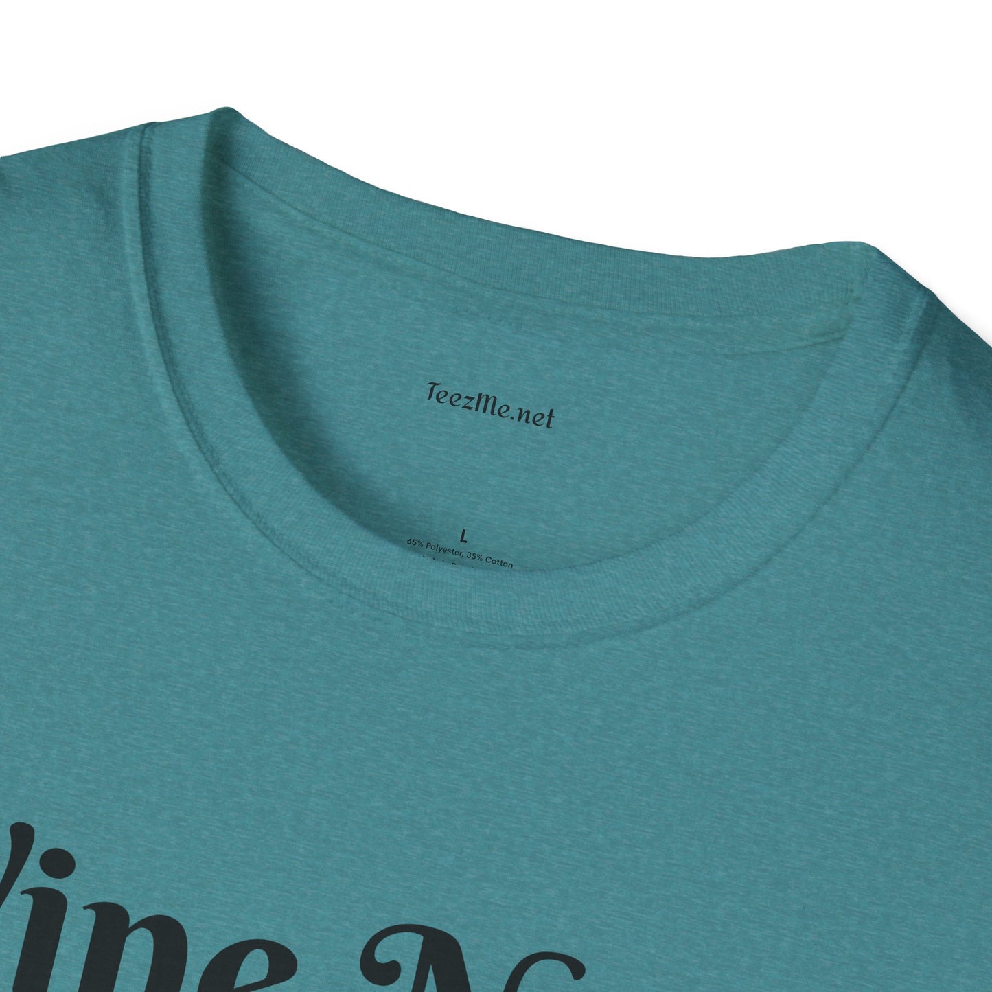Wine Not ? - Unisex Softstyle T-Shirt 100% Cotton Graphic