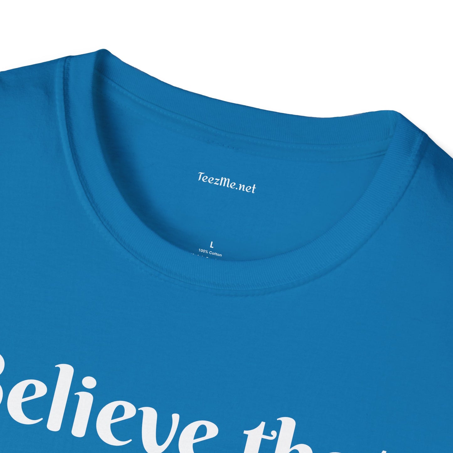 Believe that anything is POSSIBLE - Unisex Softstyle T-Shirt 100% Cotton Graphic