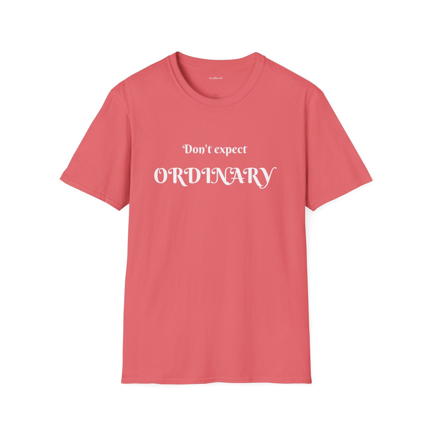 Don't expect Ordinary - Unisex Softstyle T-Shirt 100% Cotton Graphic