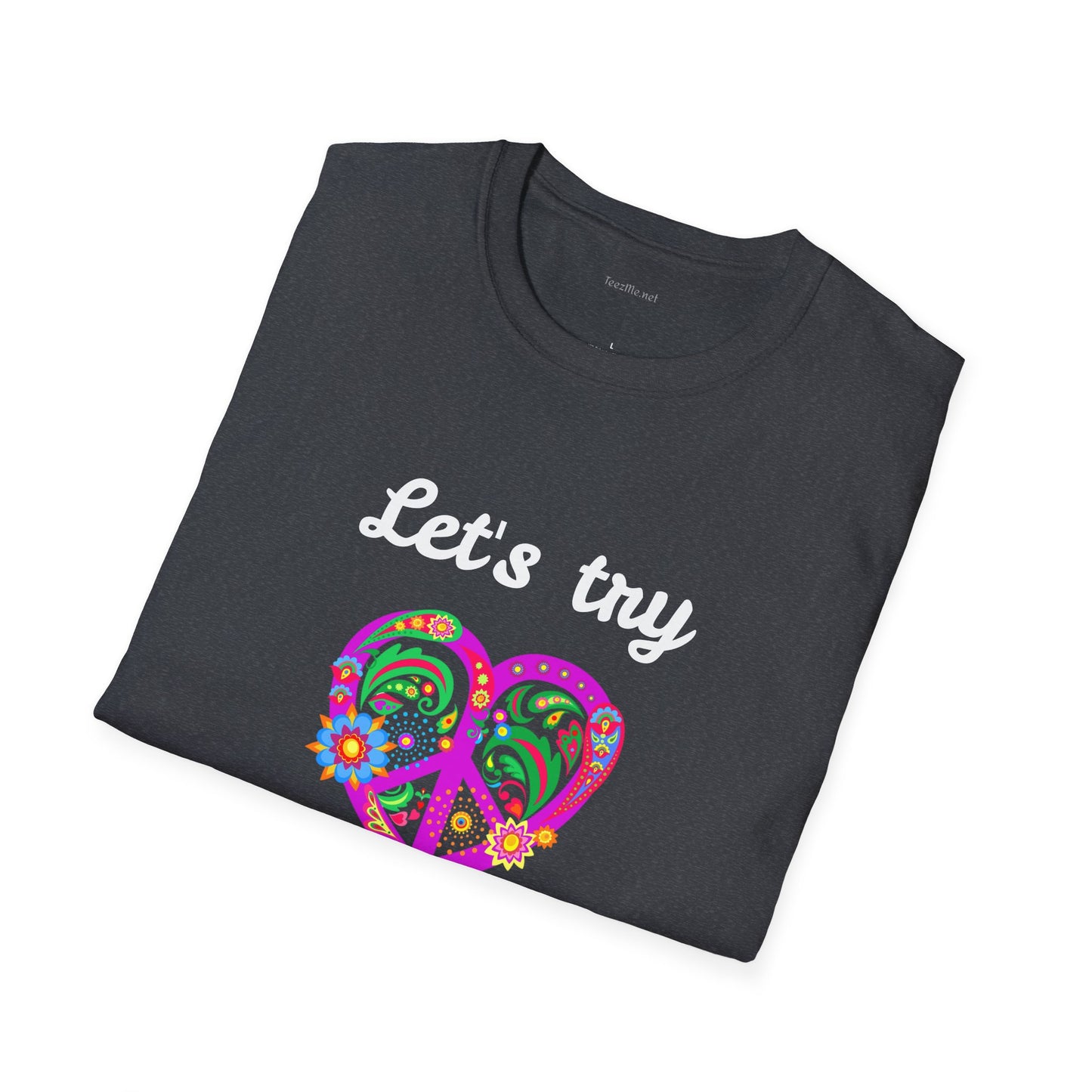 Let's Try Love - Unisex Softstyle T-Shirt 100% Cotton Graphic