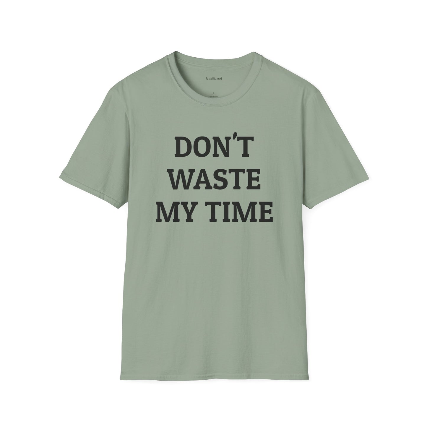 Don't Waste My Time 01 Unisex SoftStyle T-Shirt 100% Cotton