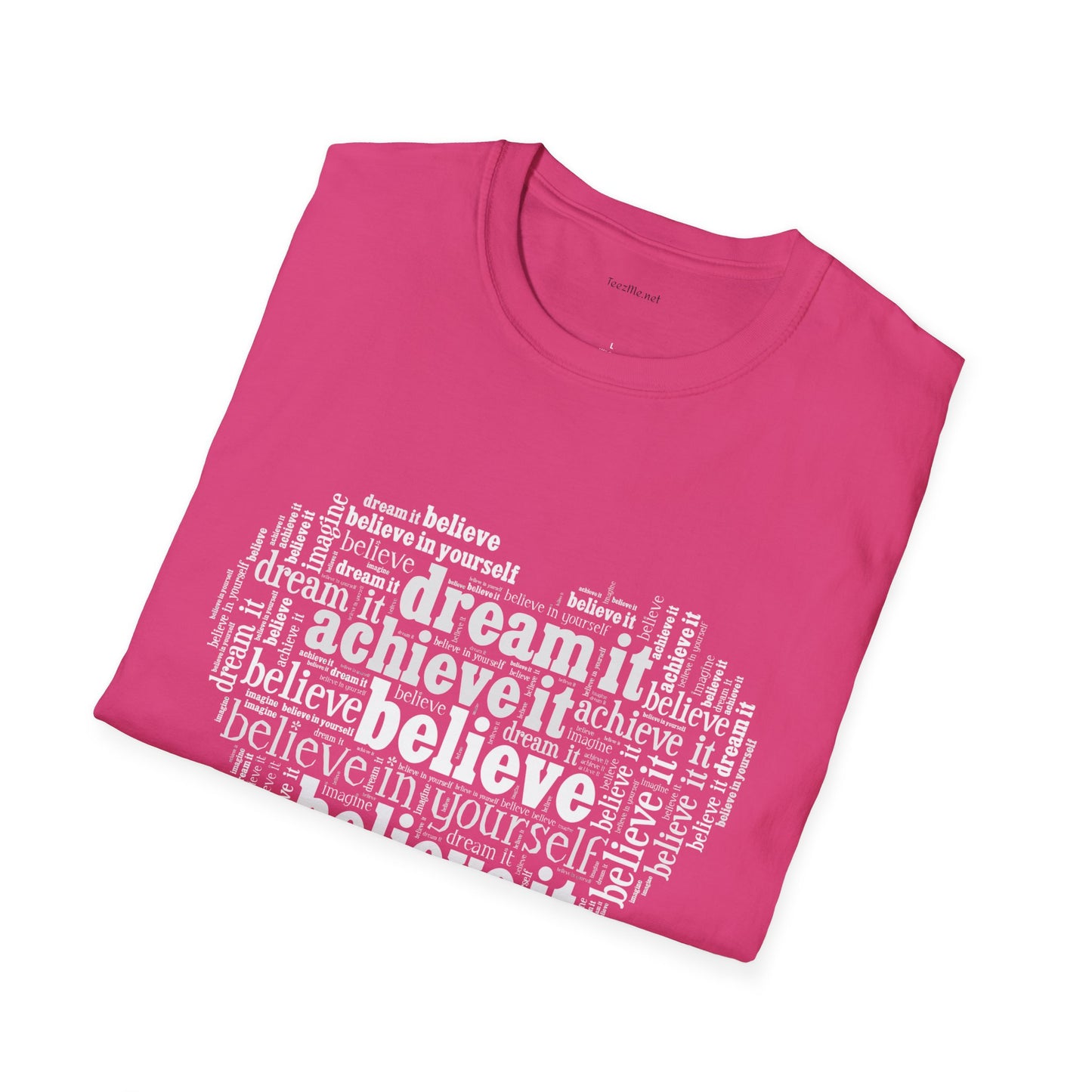Dream Believe Achieve It - Unisex Softstyle T-Shirt 100% Cotton Graphic