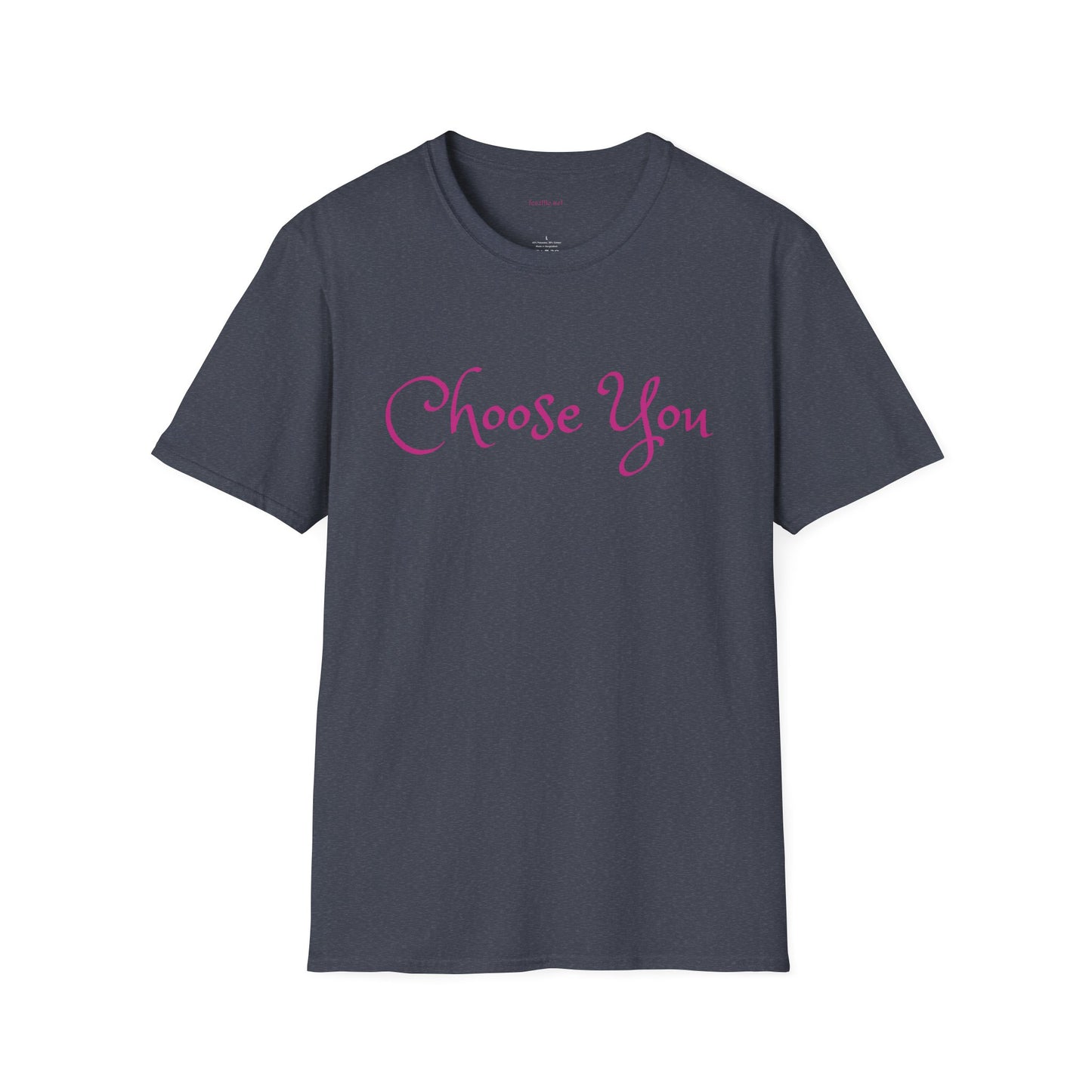 Choose You - Unisex Softstyle T-Shirt 100% Cotton Graphic