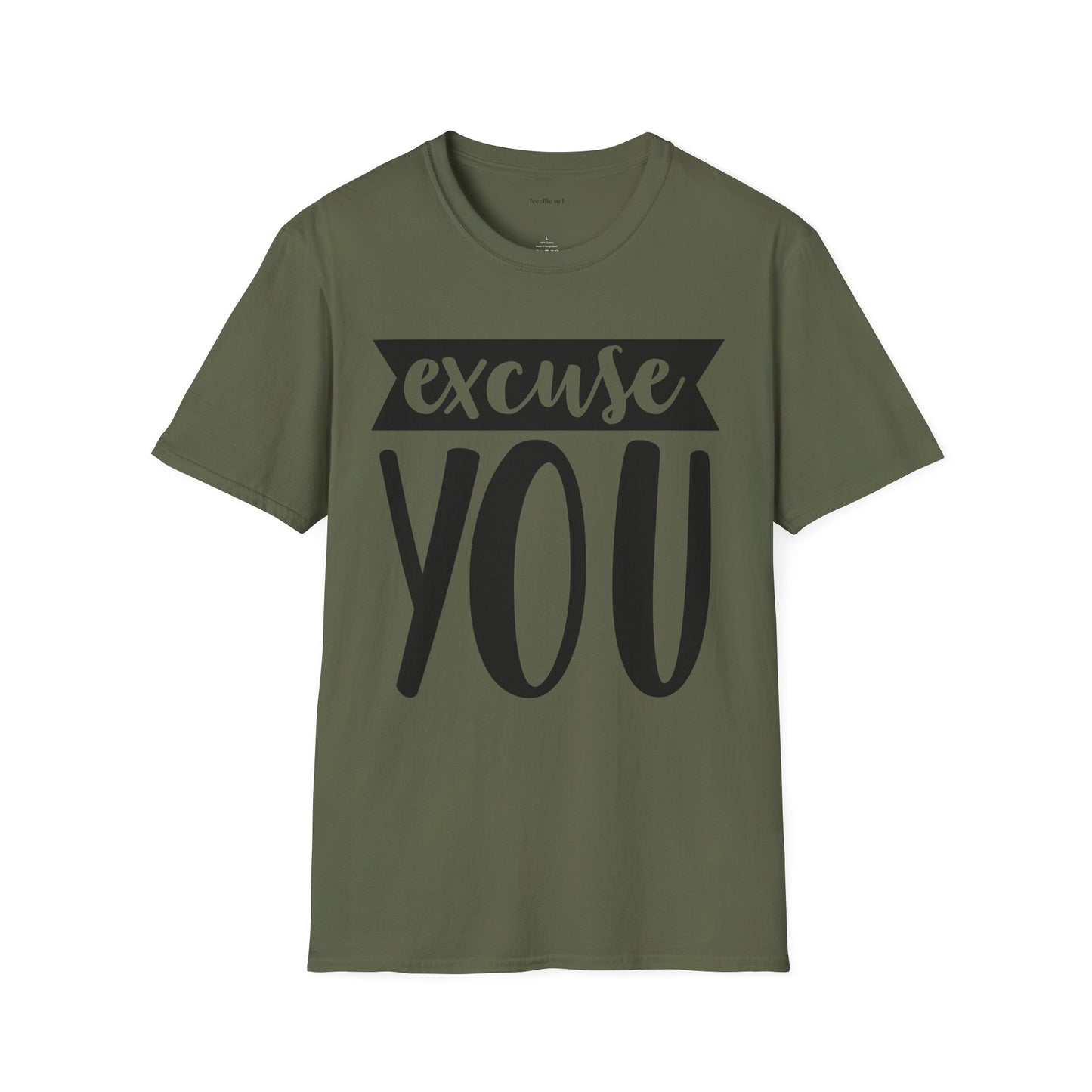 Excuse You - Unisex Softstyle T-Shirt I00% Cotton Graphic