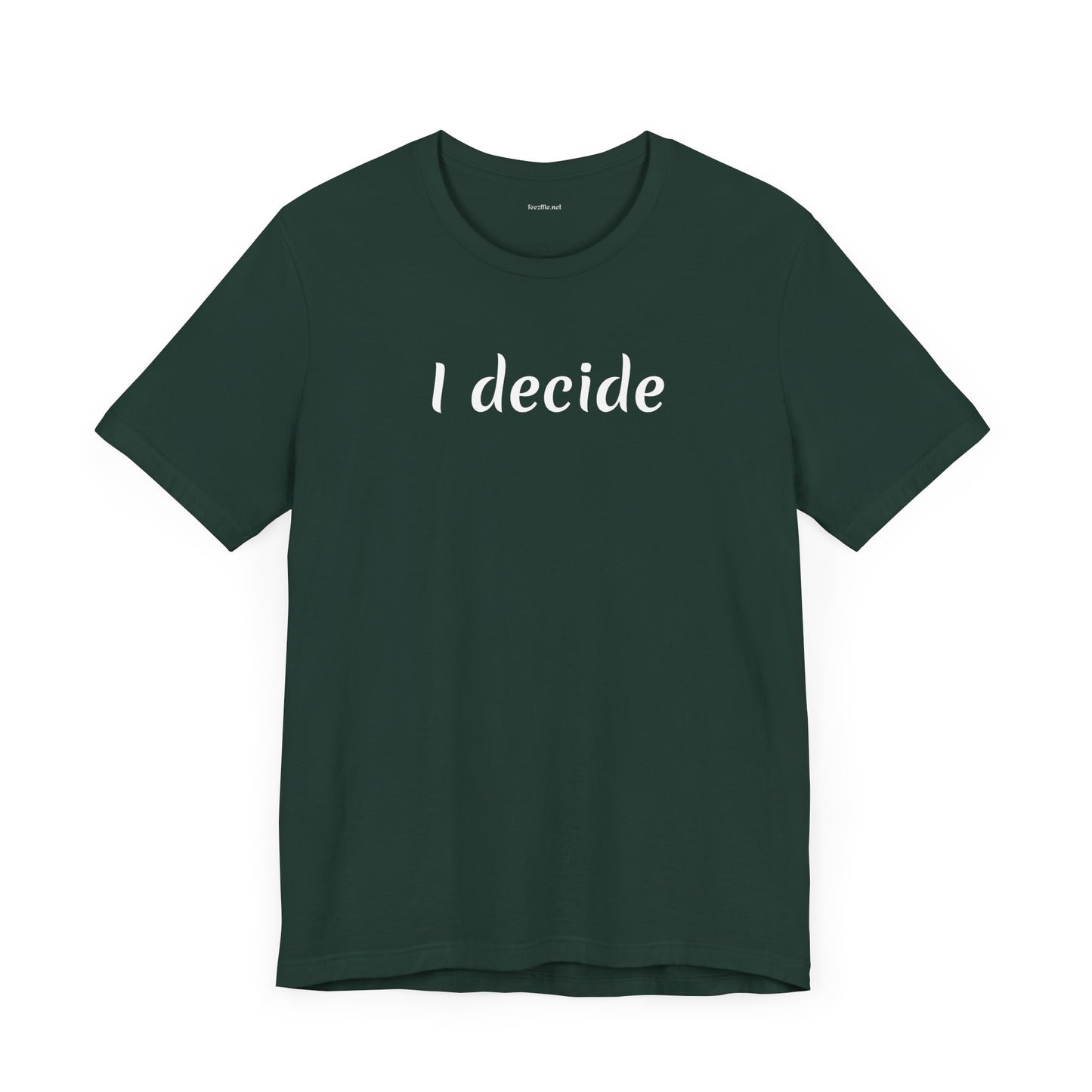 I decide - Unisex Jersey Short Sleeve Tee