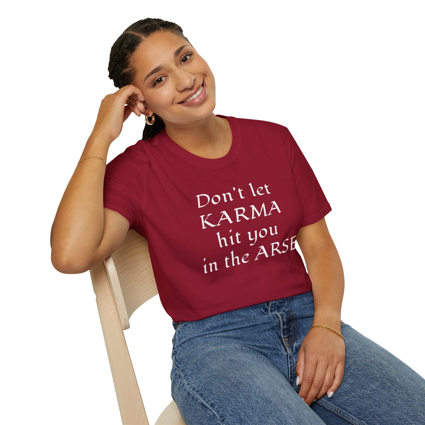 Don't let KARMA hit you in the ARSE - Unisex Softstyle T-Shirt 100% Cotton Graphic