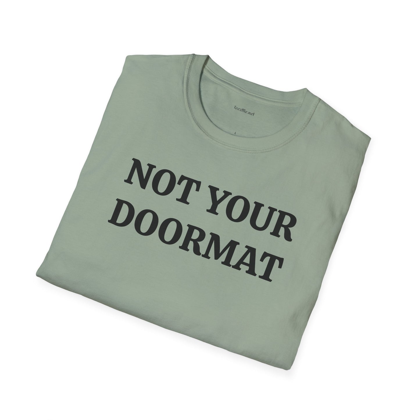 Not Your Doormat - Unisex Softstyle T-Shirt 100% Cotton Graphic