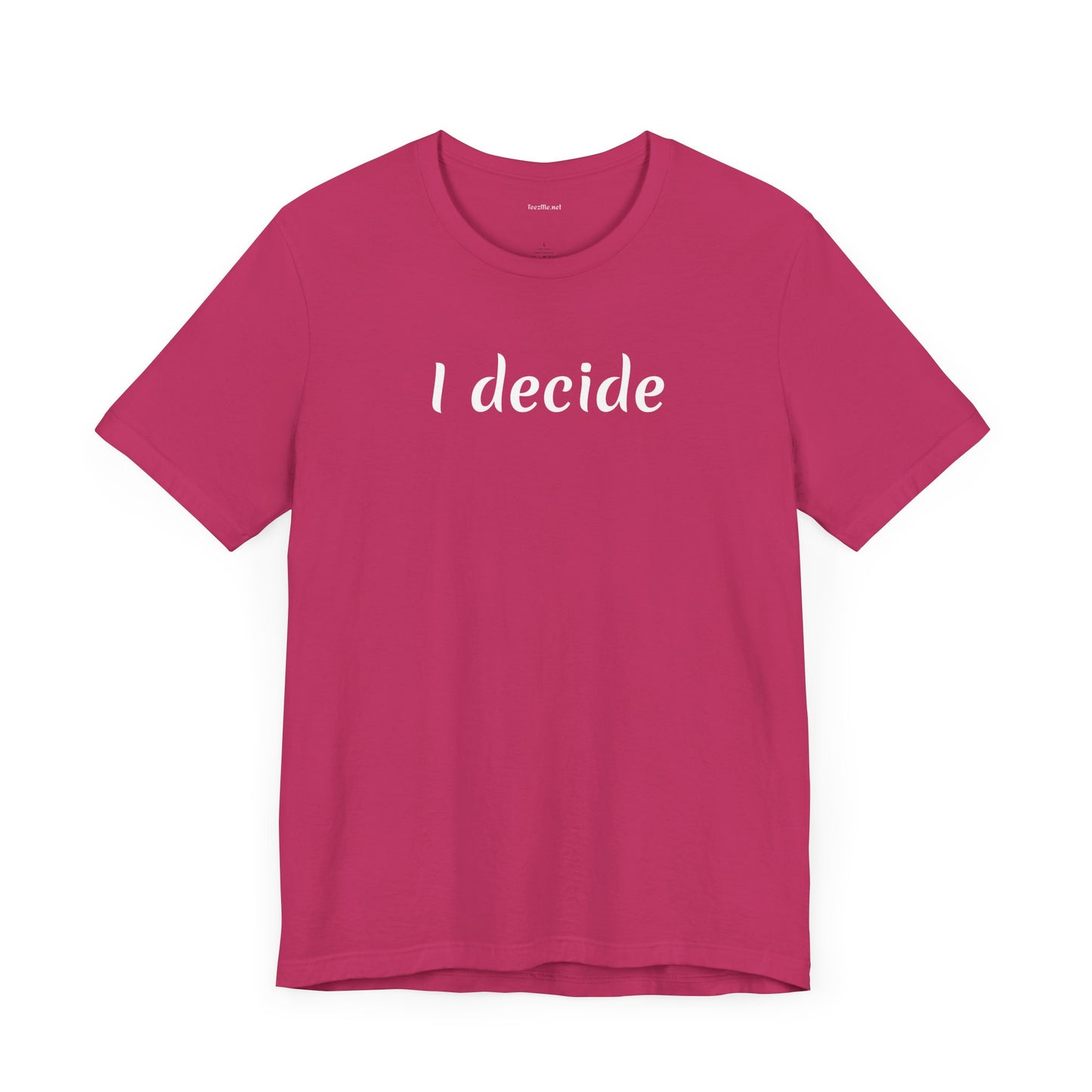 I decide - Unisex Jersey Short Sleeve Tee