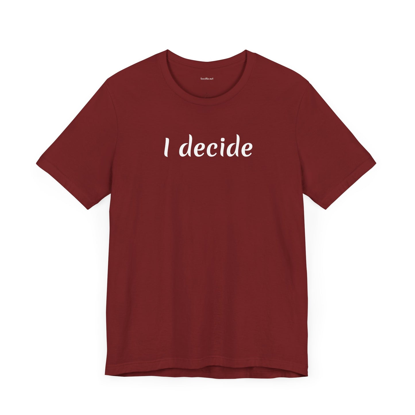 I decide - Unisex Jersey Short Sleeve Tee