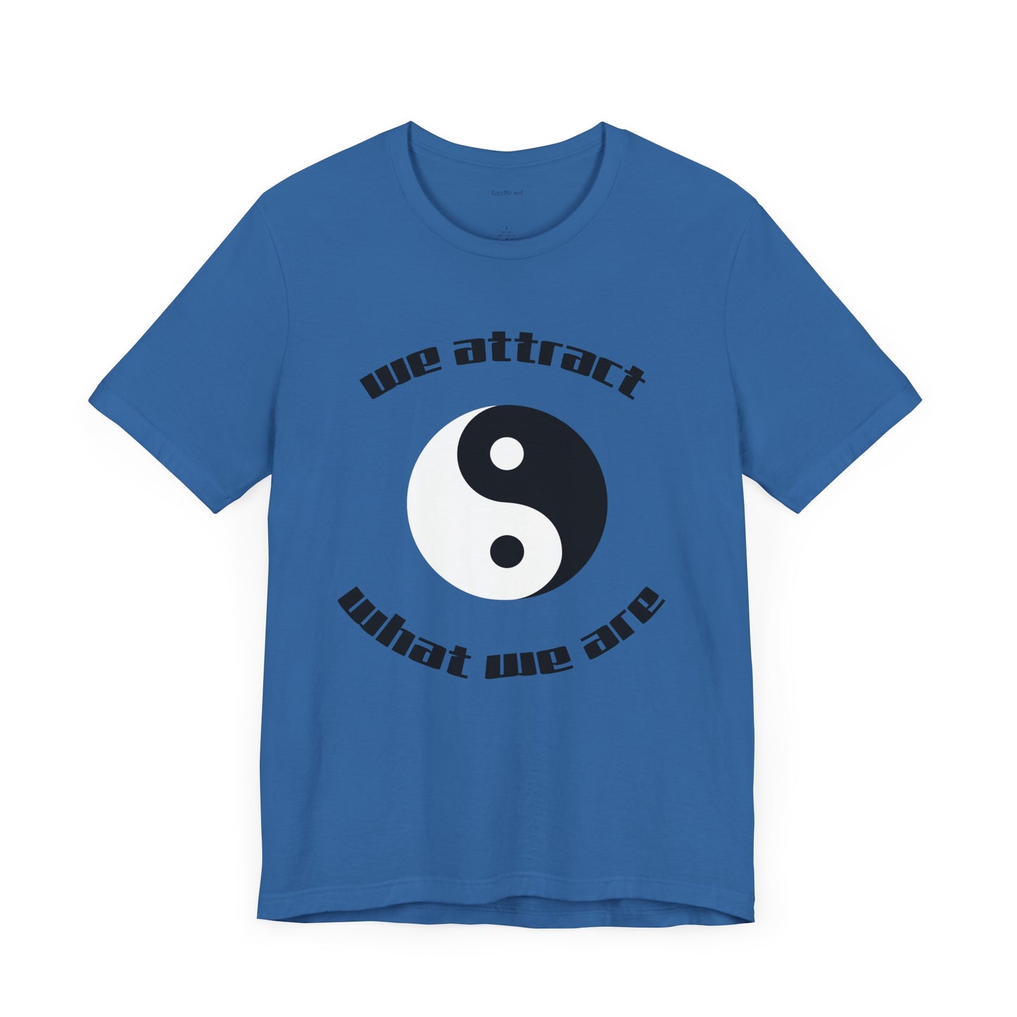 We attract what we are - Unisex Jersey Short Sleeve Tee