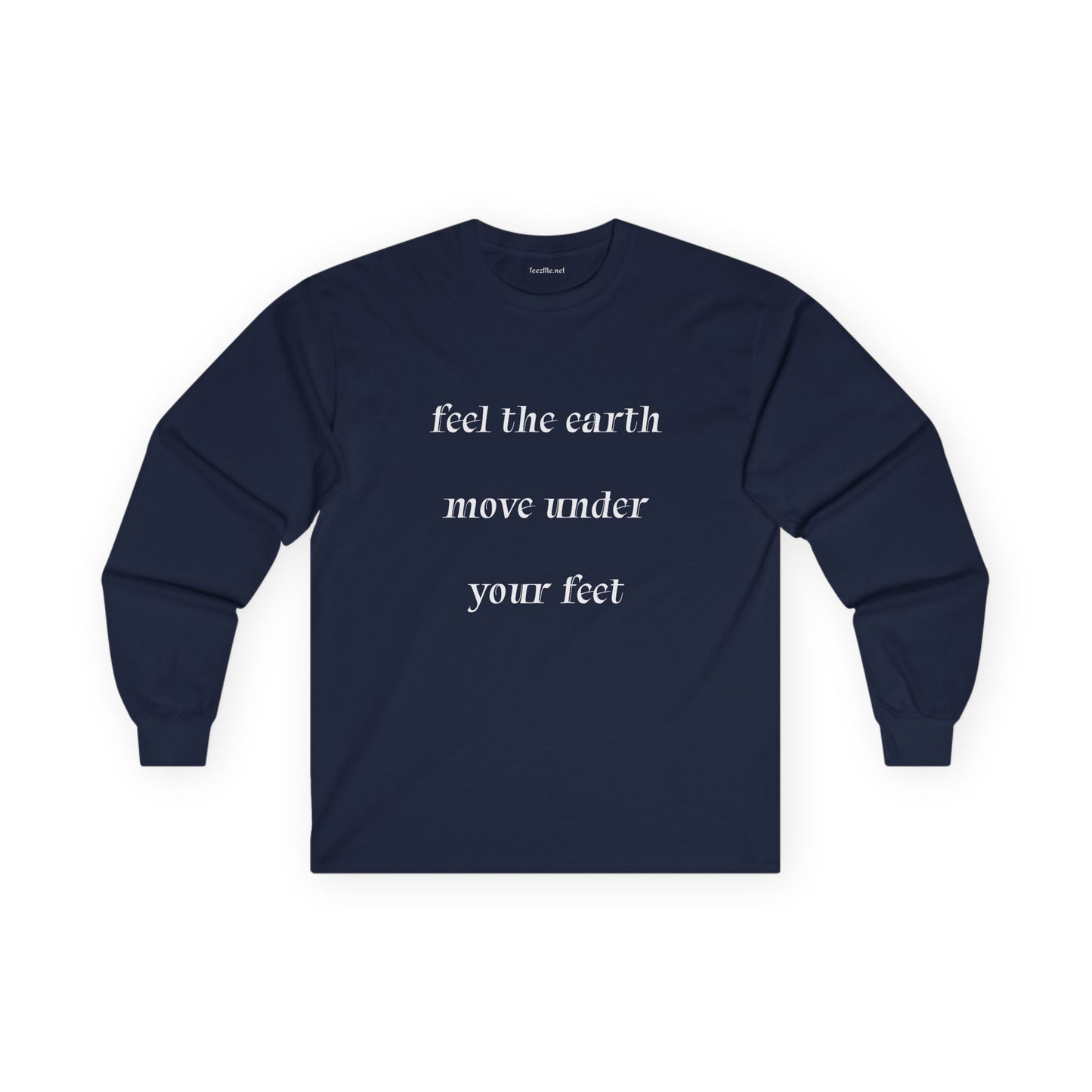 Feel the earth move - Unisex Ultra Cotton Long Sleeve Tee
